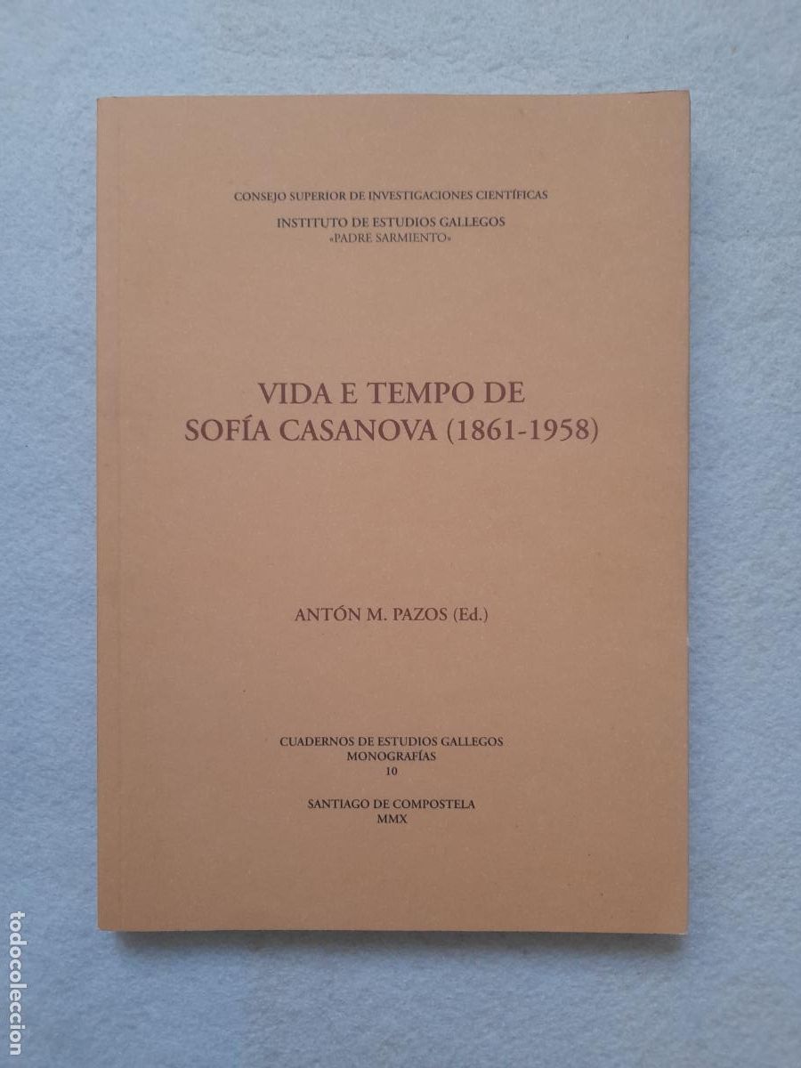 Gebrauchte B&uuml;cher: Vida e Tempo de Sof&iacute;a Casanova (1861 - 1958). Ant&oacute;n M. Pazos.