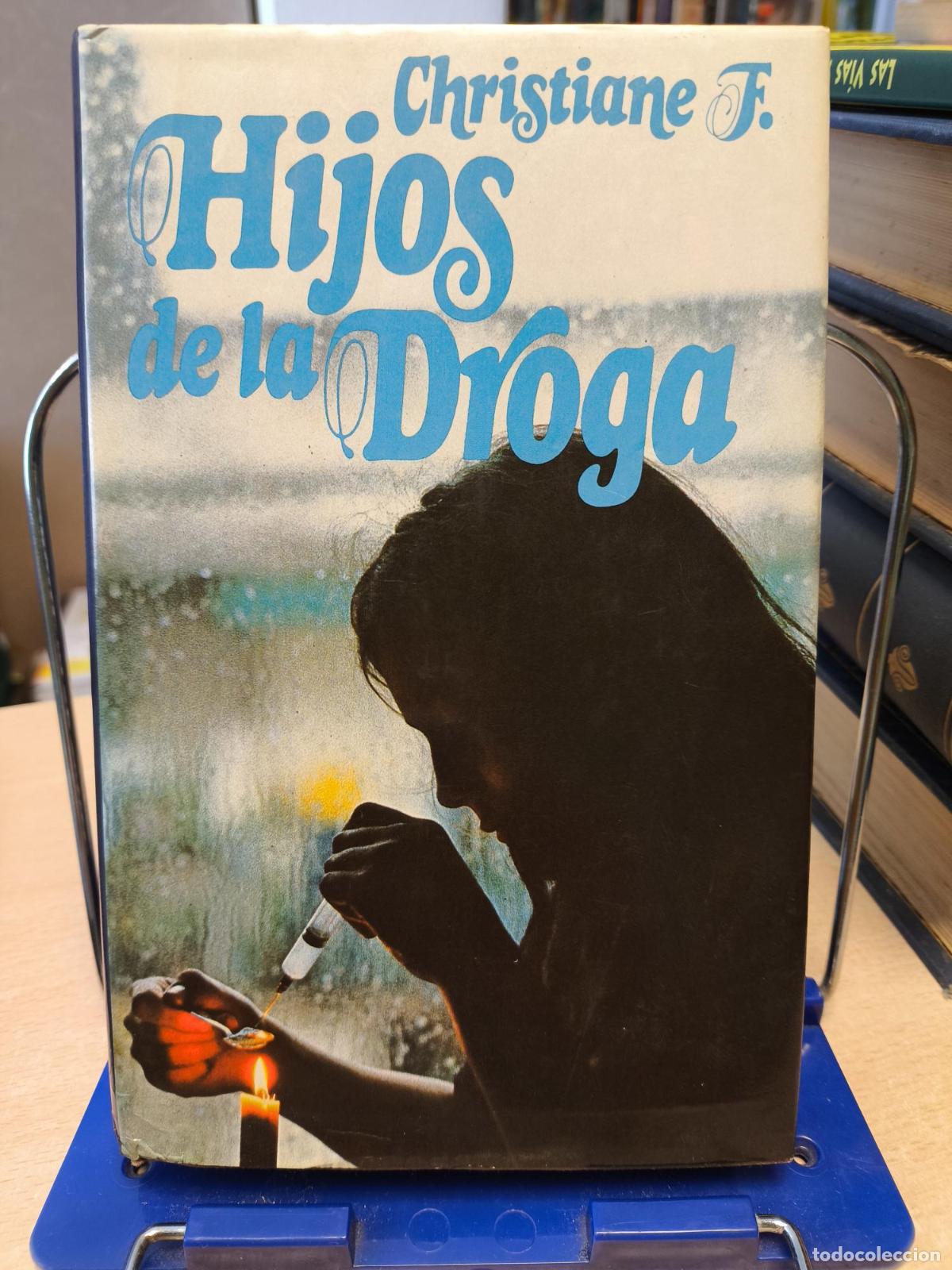 Libros de segunda mano: HIJOS DE LA DROGA - CHRISTIANE F. - CHRISTIANE F.