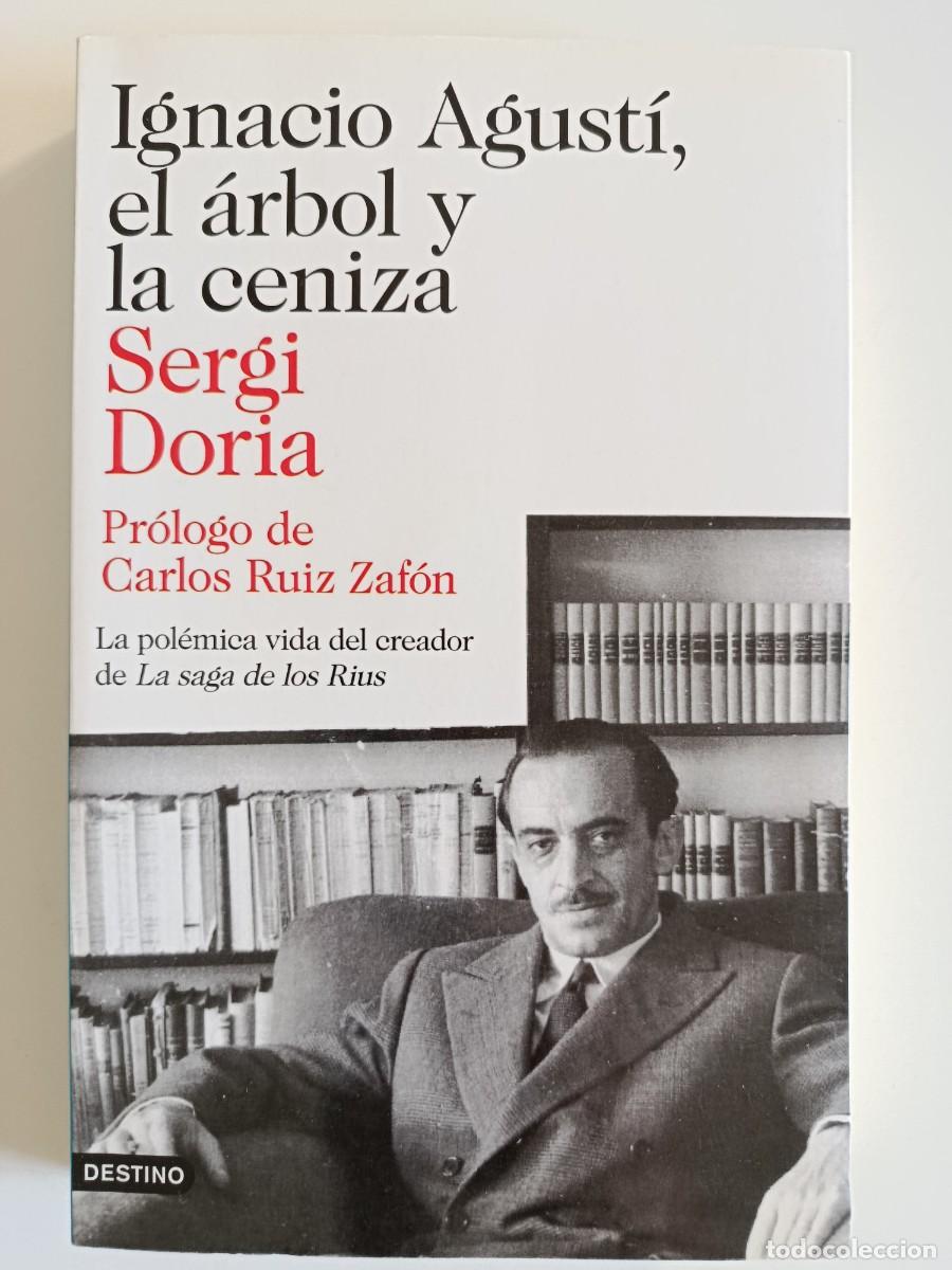 Libros de segunda mano: IGNACIO AGUST&Iacute;, EL &Aacute;RBOL Y LA CENIZA. SERGI DORIA. DESTINO. 2012