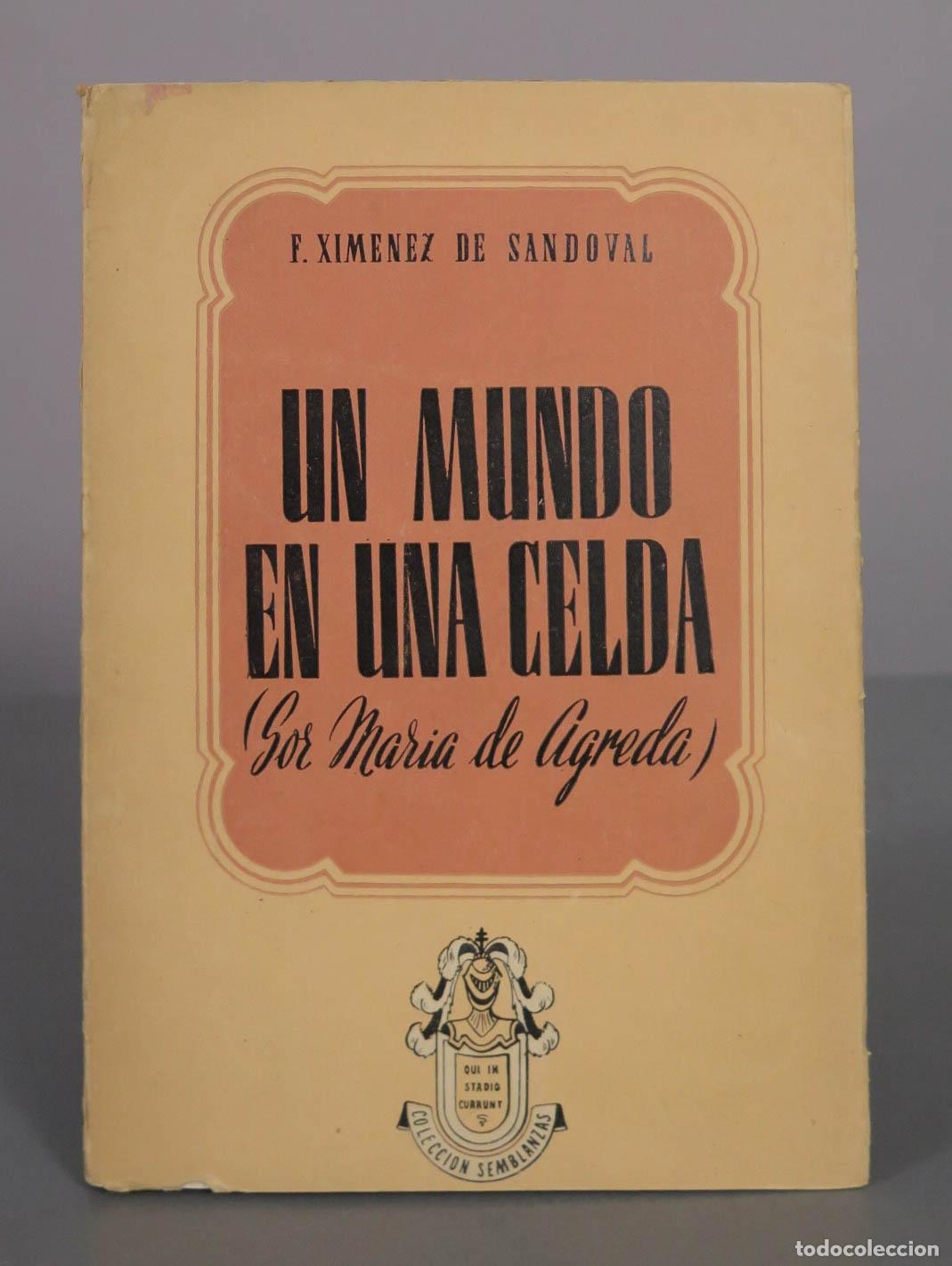 Libros de segunda mano: Un mundo en una celda (Sor Mar&iacute;a de Agreda) - F. Xim&eacute;nez de Sandoval - Ediciones Studium de Cultura