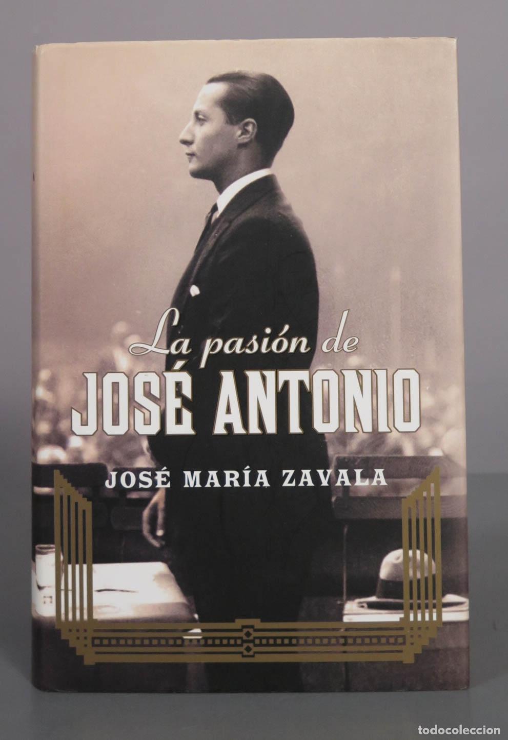 Libros de segunda mano: La pasi&oacute;n de Jos&eacute; Antonio - Jos&eacute; Mar&iacute;a Zavala - Plaza and Jan&eacute;s