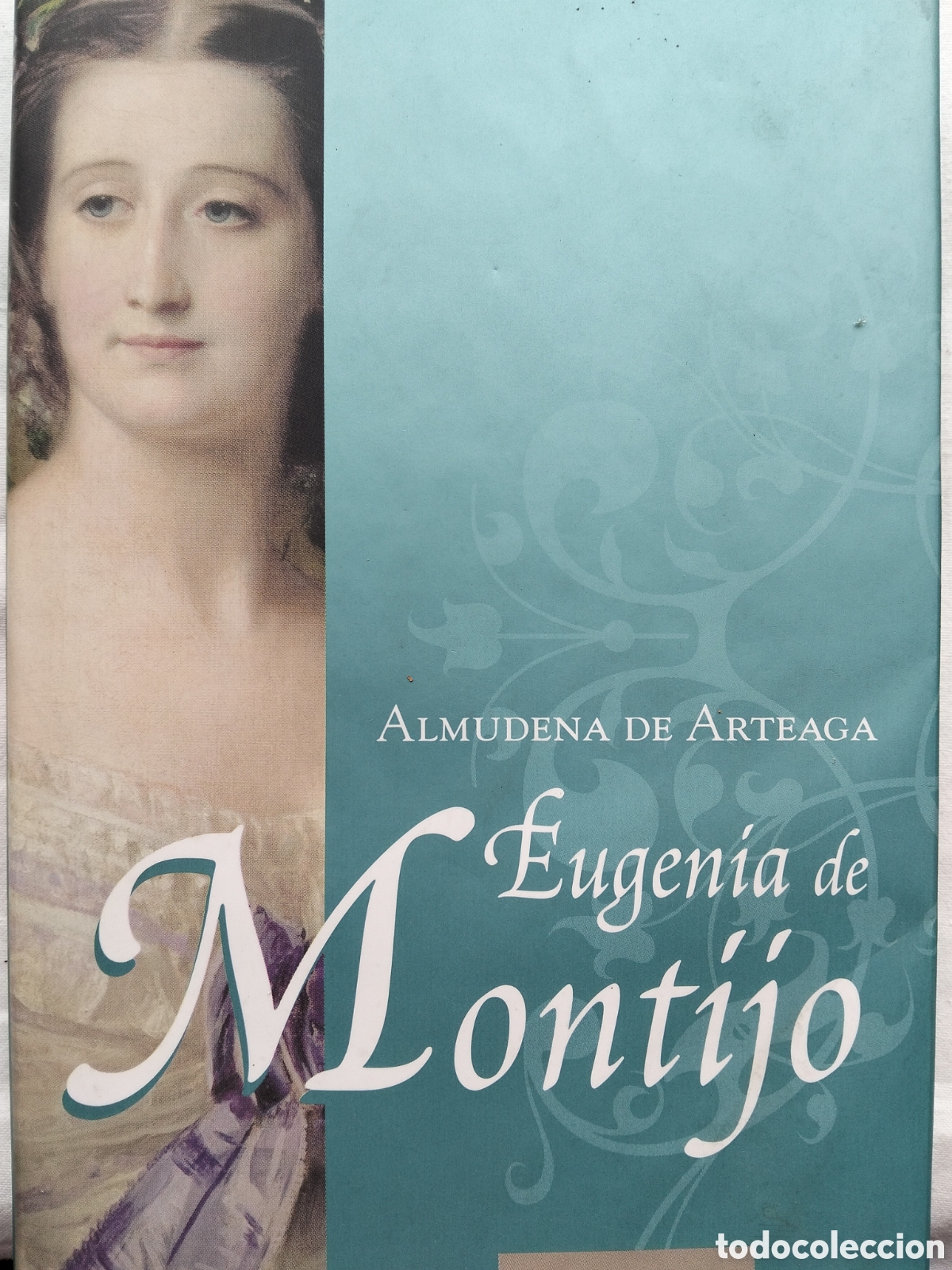 Libros de segunda mano: EUGENIA DE MONTIJO ALMUDENA DE ARTEAGA