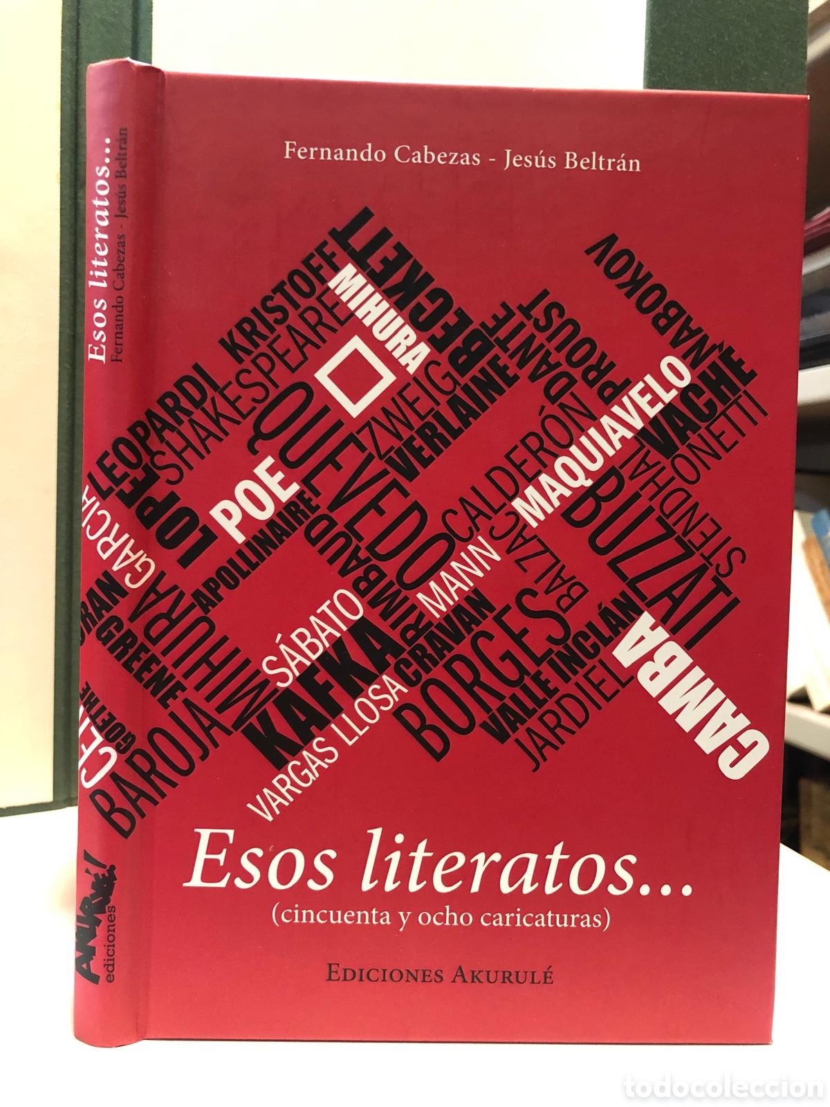Libri di seconda mano: Esos literatos&hellip; (58 caricaturas) - Fernando Cabezas y Jes&uacute;s Beltr&aacute;n
