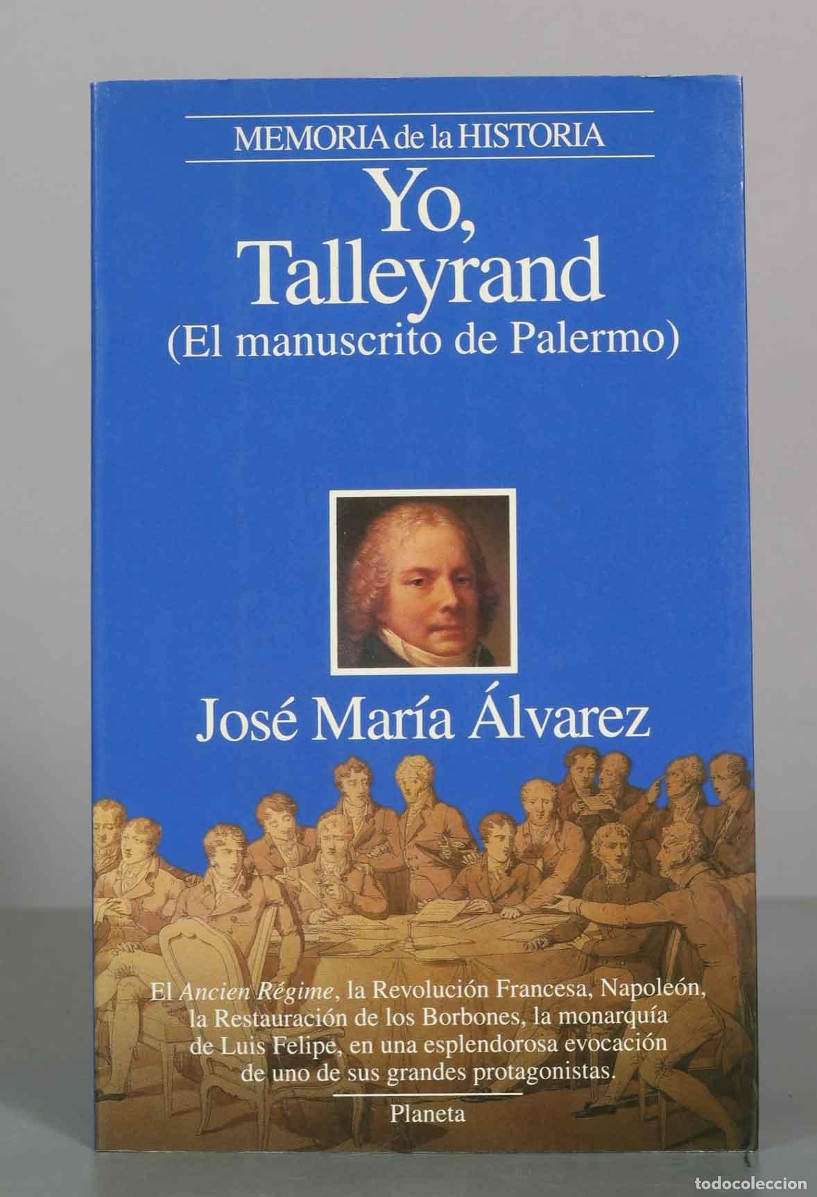 Libros de segunda mano: Yo, Talleyrand (El manuscrito de Palermo) - Jos&eacute; Mar&iacute;a &Aacute;lvarez - Editorial Planeta