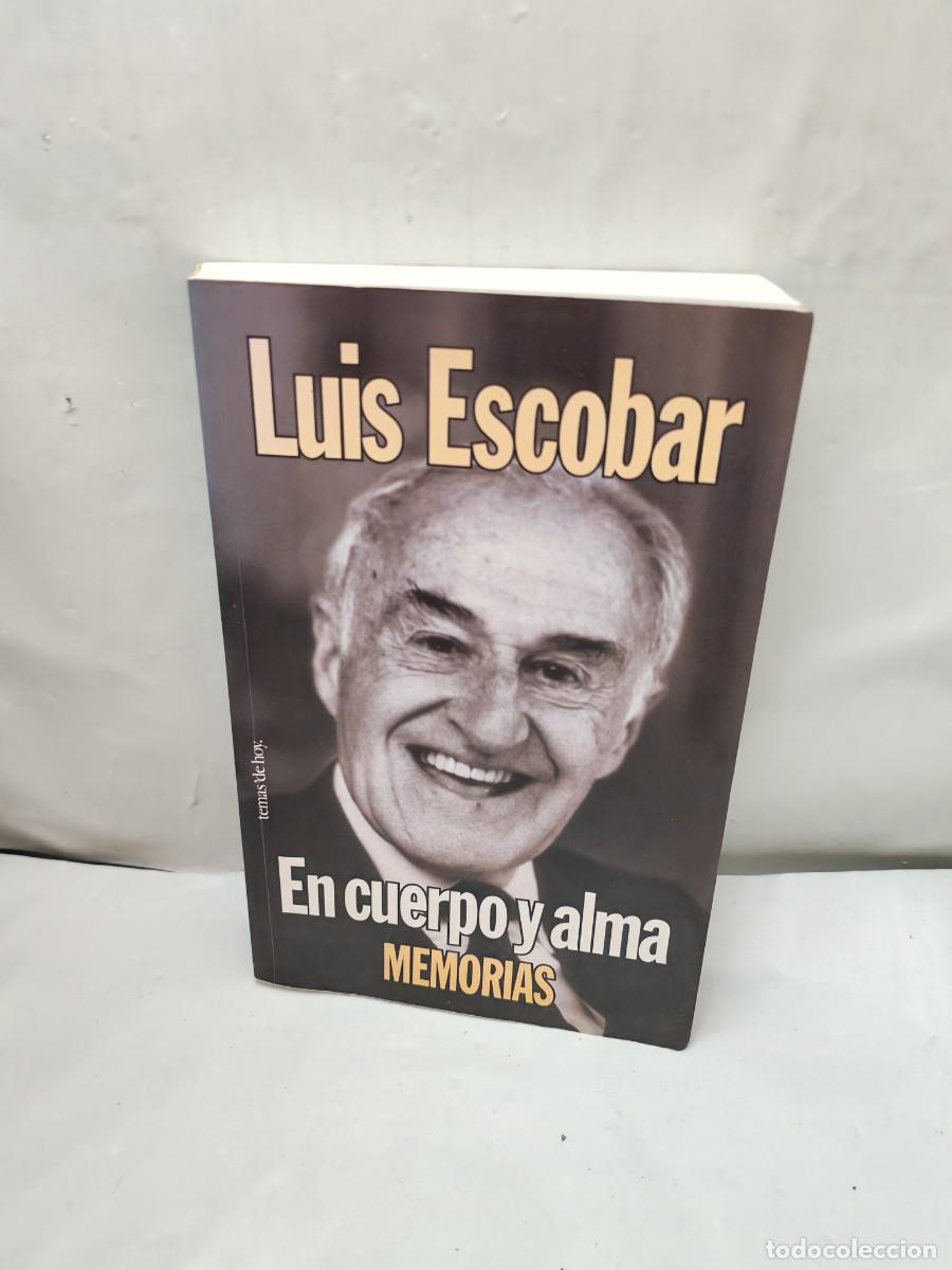 Libri di seconda mano: EN CUERPO Y ALMA: Memorias de Luis Escobar, 1908-1991 (Primera Edici&oacute;n)