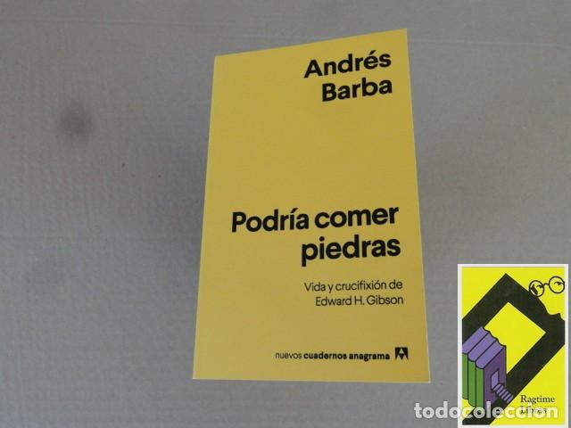 Libros de segunda mano: BARBA, Andr&eacute;s: Podr&iacute;a comer piedras. Vida y crucifixi&oacute;n de Edward H.Gibson