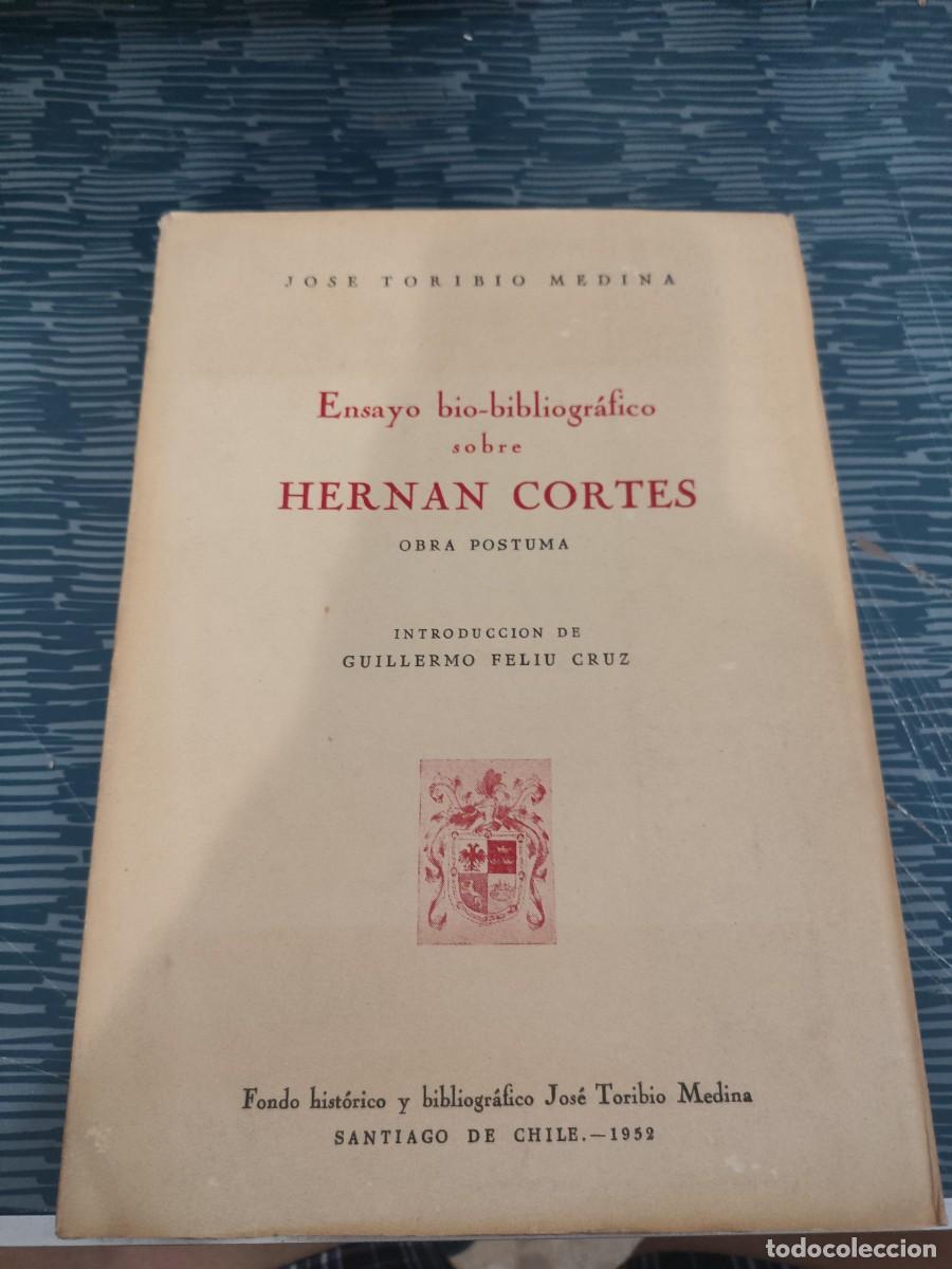 Libros de segunda mano: ENSAYO BIO-BIBLIOGRAFICO SOBRE HERNAN CORTES,OBRA P&Oacute;STUMA, JOS&Eacute; TORIBIO MEDINA,1952,238 P&Aacute;GINAS.