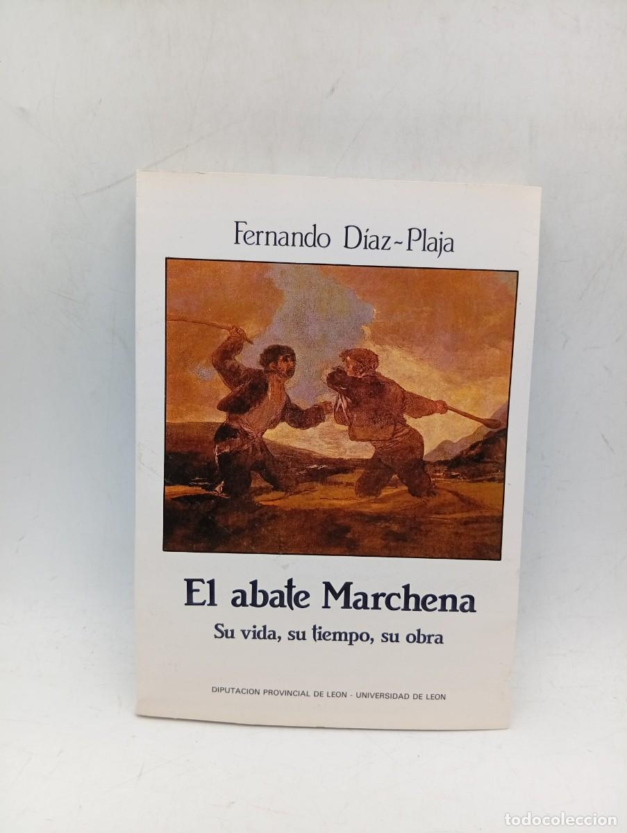 Libros de segunda mano: EL ABATE MARCHENA. SU VIDA, SU TIEMPO, SU OBRA. FERNANDO DIAZ-PLAJA. 1986. PAGS : 270.
