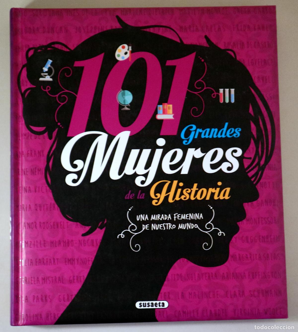 Libri di seconda mano: 101 GRANDES MUJERES DE LA HISTORIA. Una mirada femenina de nuestro mundo - Madrid 2018 - Muy ilustra