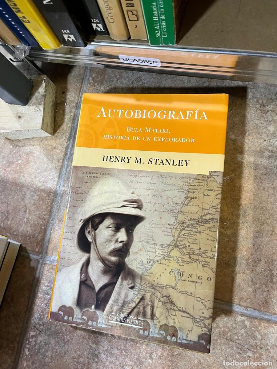 Livros em segunda m&atilde;o: BLAS85E &ndash; Autobiograf&iacute;a. Bula Matari, historia de un explorador &mdash; Henry M. Stanley. Memorias de expl
