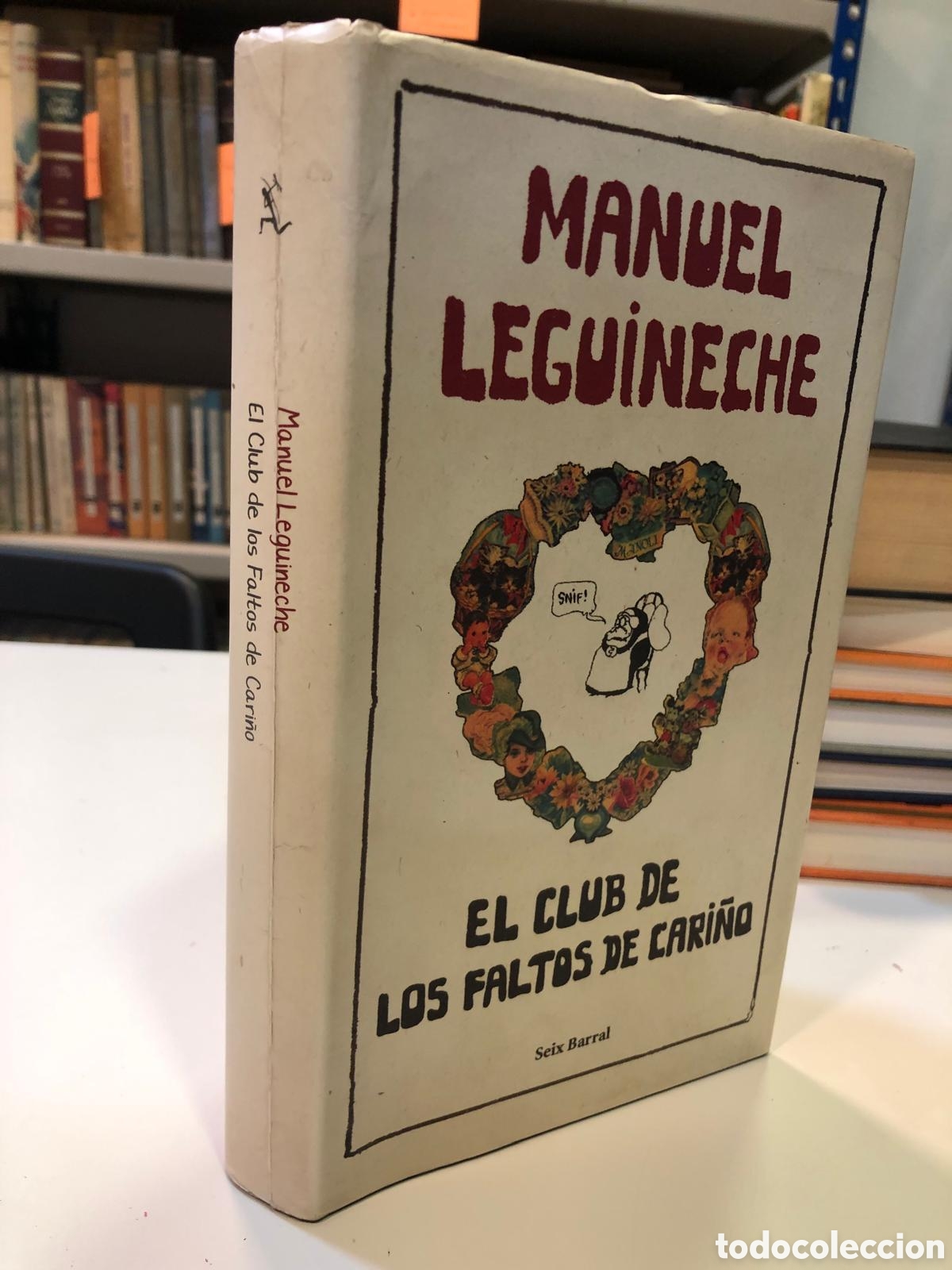 Second hand books: El club de los faltos de cari&ntilde;o - Manuel Leguineche