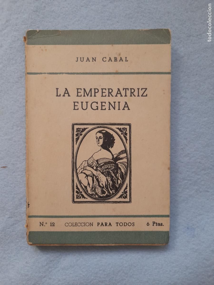 Gebrauchte B&uuml;cher: La Emperatriz Eugenia. Juan Cabal. A&ntilde;o 1944.