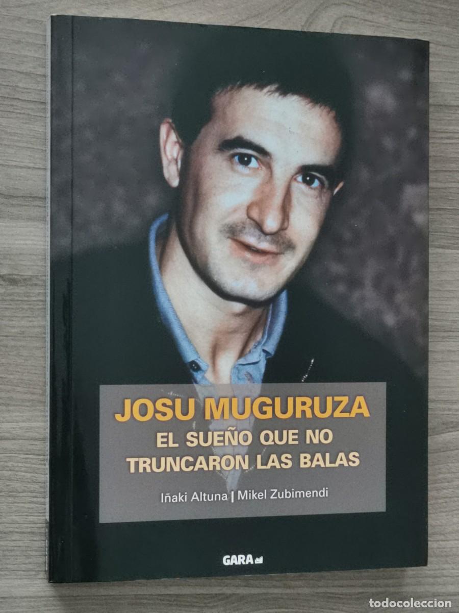 Libros de segunda mano: JOSU MUGURUZA EL SUE&Ntilde;O QUE NO TRUNCARON LAS BALAS - LIBRO + DVD