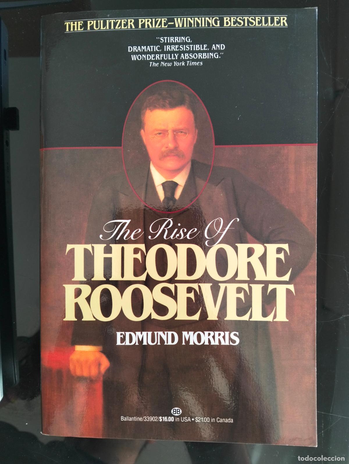 Libros de segunda mano: Biografias. Historia. The Rise of Theodore Roosevelt, Edmund Morris, ed. Ballantine, 1980.