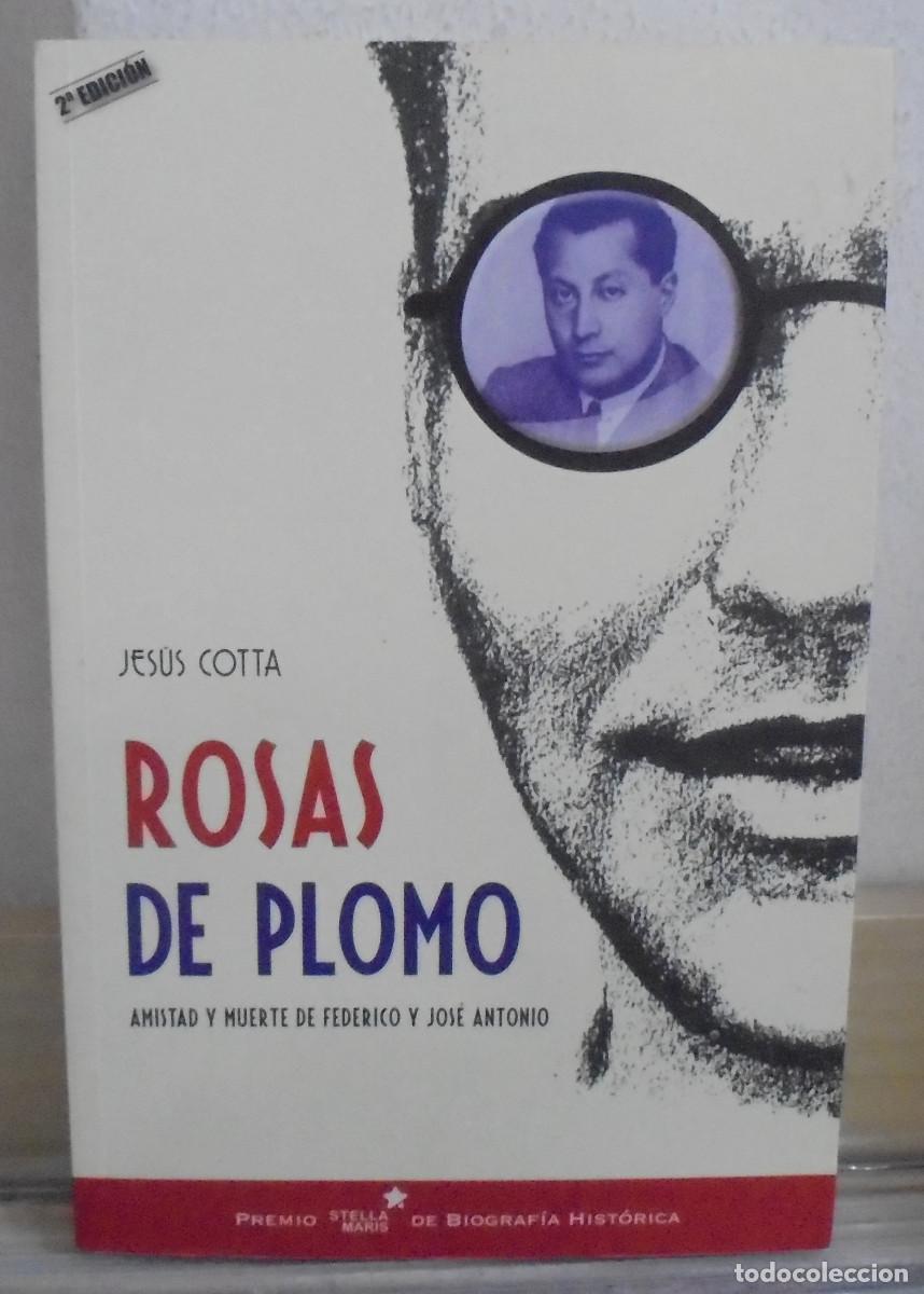 Libros de segunda mano: Rosas de plomo, amistad y muerte de Federico y Jos&eacute; Antonio. Jes&uacute;s Cotta