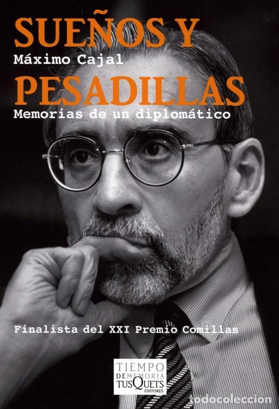 Libros de segunda mano: Sue&ntilde;os y Pesadillas: Memorias de un Diplom&aacute;tico - M&aacute;ximo Cajal - Tusquets Editores - Tiempo de Memor