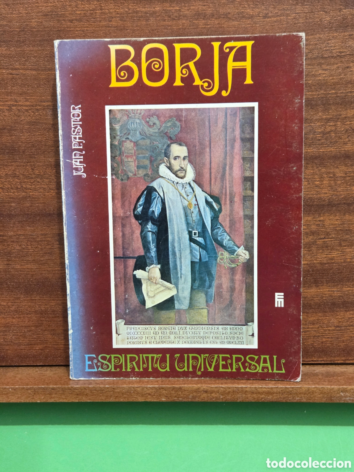 Libros de segunda mano: &rdquo;&rdquo;BORJA, ESPIRITU UNIVERSAL&rdquo;&rdquo;...BREVE BIOGRAFIA DE SAN FRANCISCO DE BORJA...1510-1572...MENSAJERO...