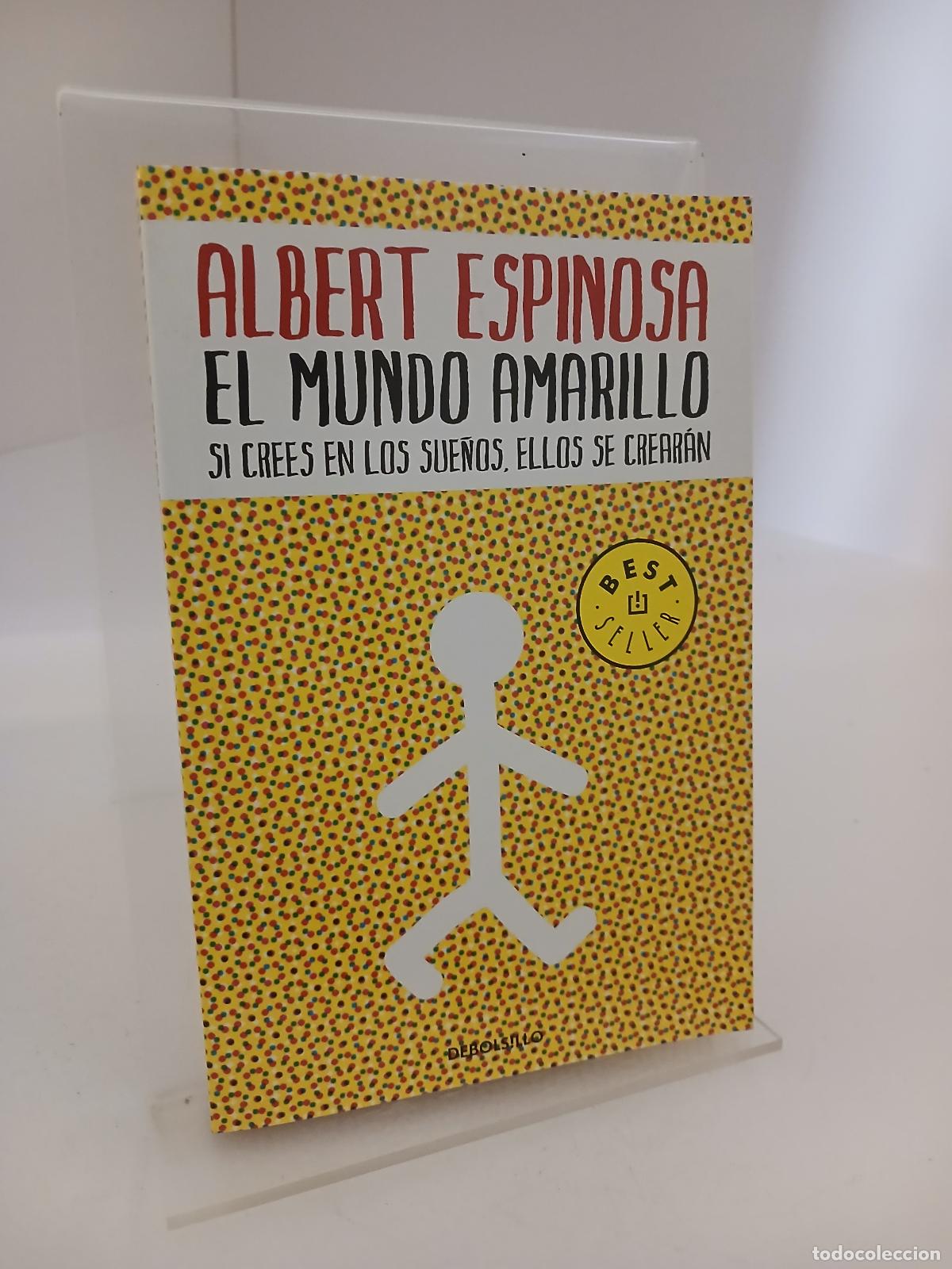 Libros de segunda mano: El mundo amarillo: C&oacute;mo luchar para sobrevivir me ense&ntilde;&oacute; a vivir - Albert Espinosa