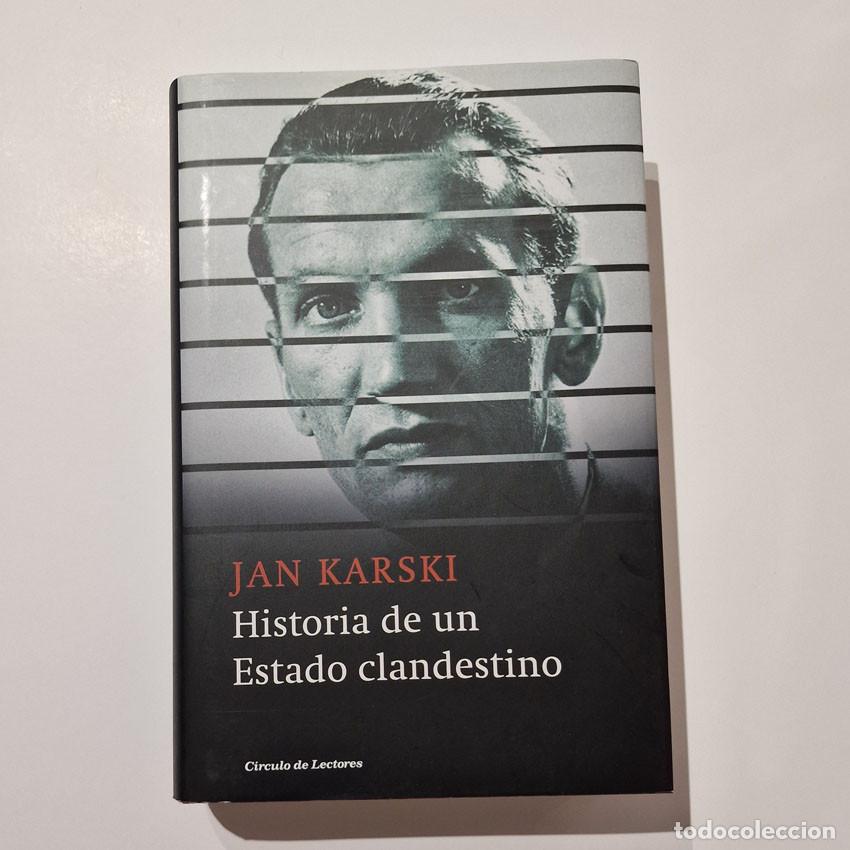 Libros de segunda mano: HISTORIA DE UN ESTADO CLANDESTINO Jan Karski C&Iacute;RCULO DE LECTORES 2011 Tapa Dura 2&ordf; GUERRA MUNDIAL
