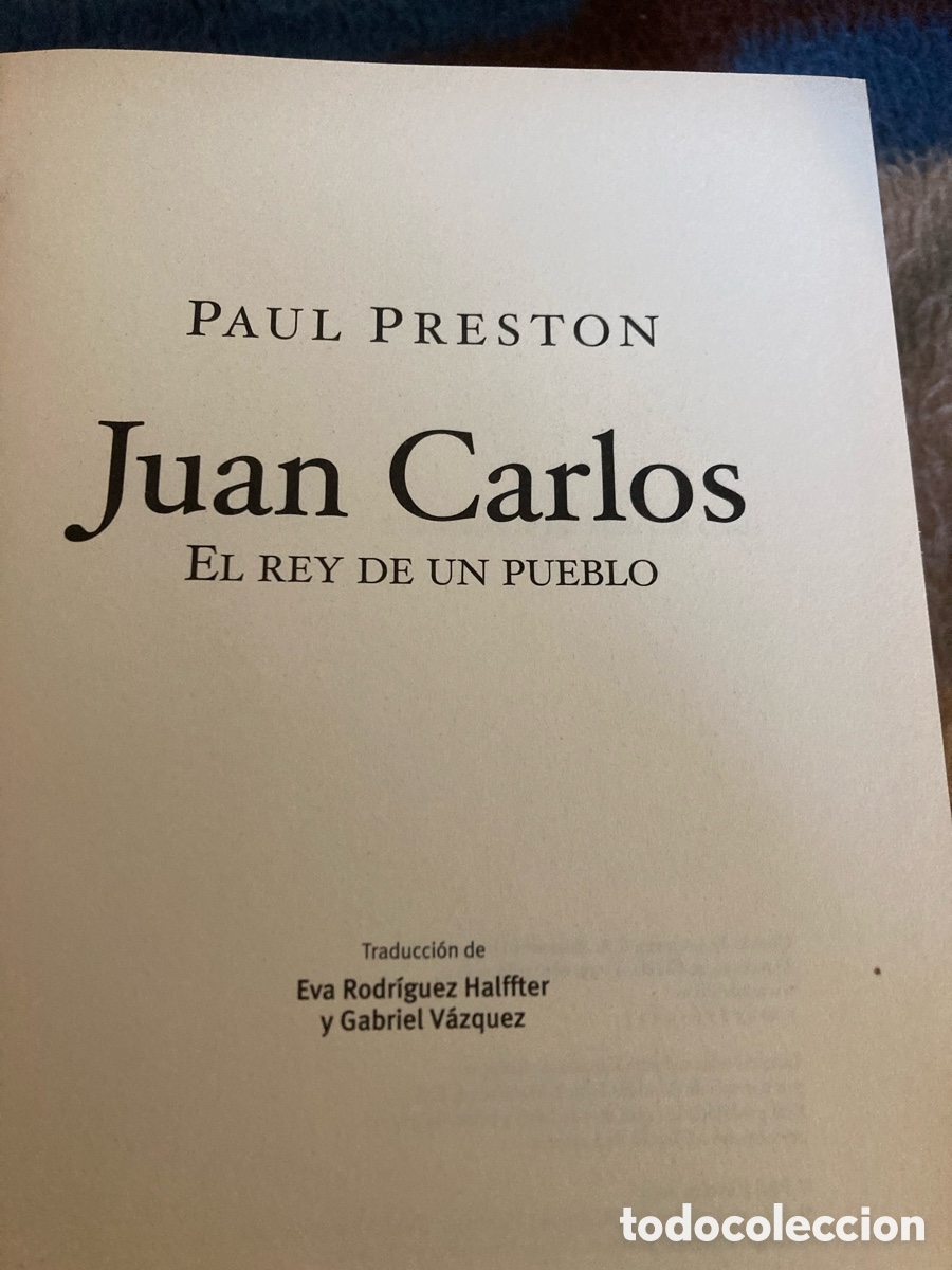 Libros de segunda mano: Vendo Libro Juan Carlos el Rey del Pueblo de Paul Preston