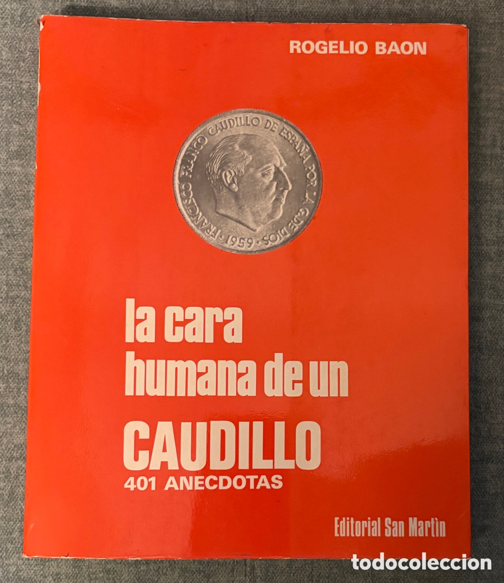Second hand books: (L128(A)) La cara humana de un Caudillo. 401 an&eacute;cdotas &mdash; Rogelio Ba&oacute;n &mdash; 1975
