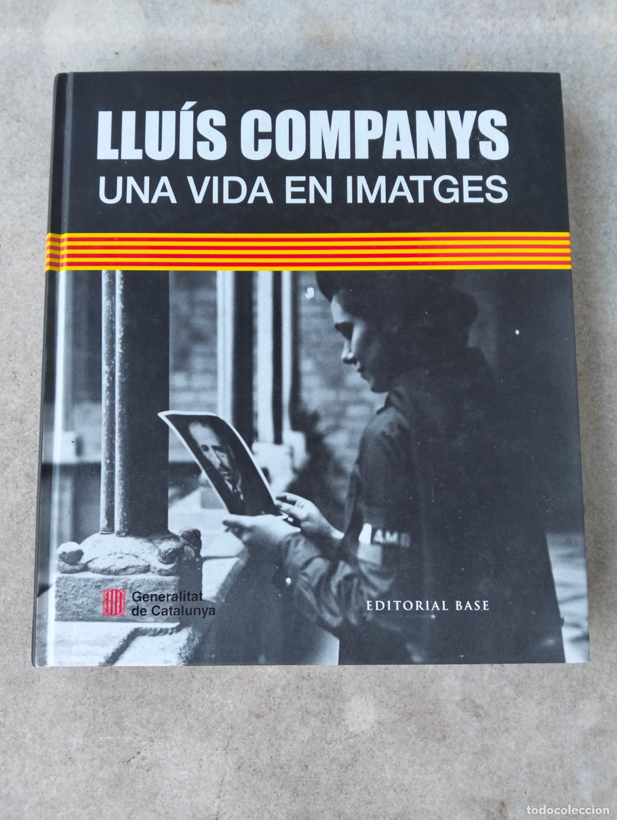 Livres d'occasion: Llu&iacute;s Companys una vida en imatges editorial base Generalitat de Catalunya