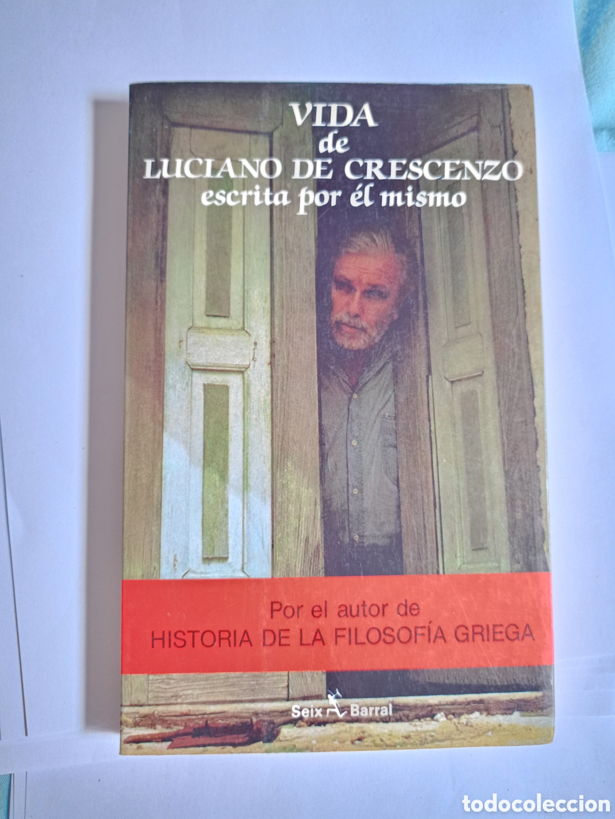 Libri di seconda mano: VIDA DE LUCIANO DE CRESCENZO ESCRITA POR &Eacute;L MISMO. Seix Barral, 1991, 1&ordf; Ed. Autobiograf&iacute;a