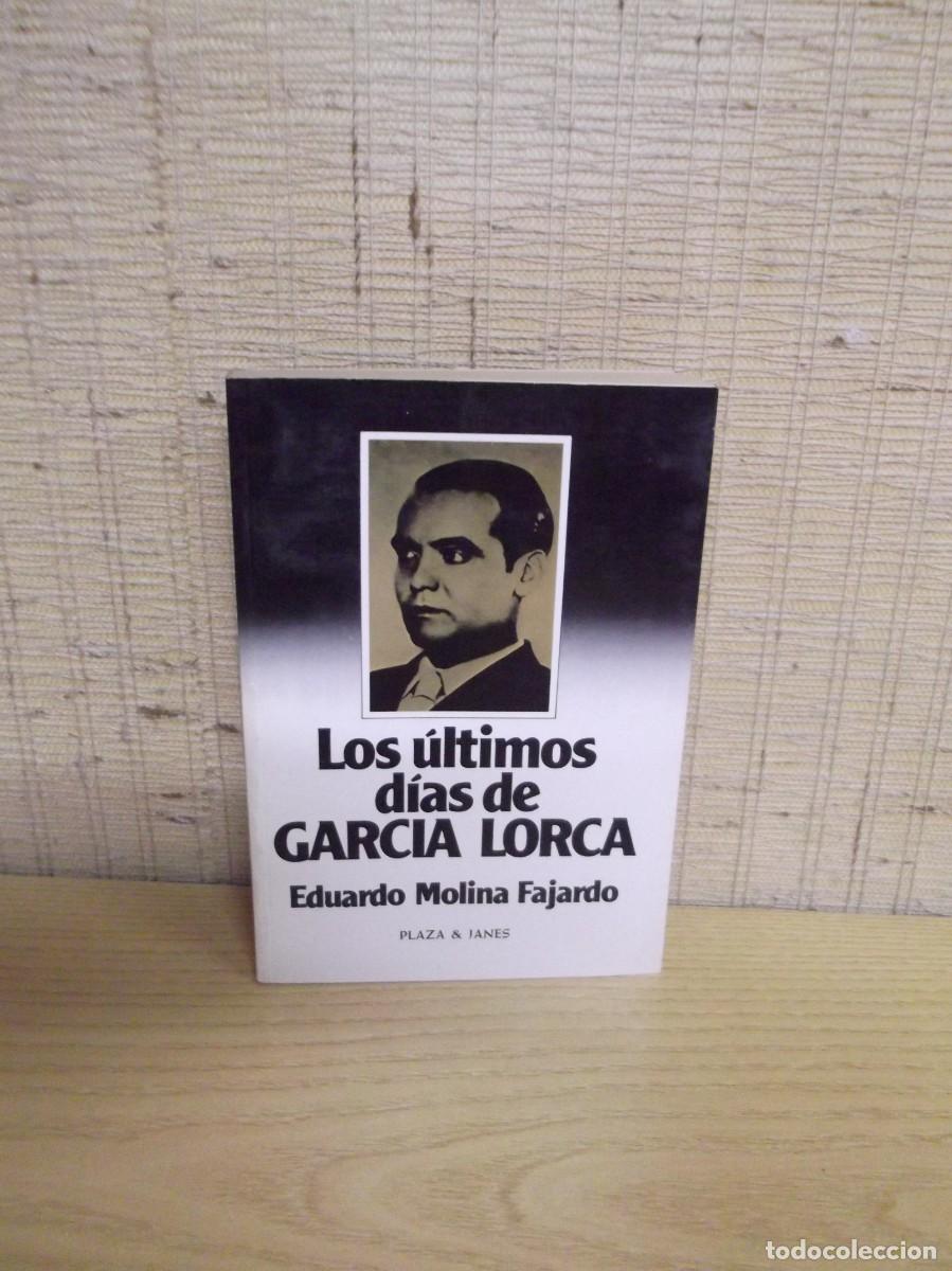 Libri di seconda mano: Los &uacute;ltimos d&iacute;as de Garcia Lorca de Eduardo Molina Fajardo.Plaza&Janes 1983