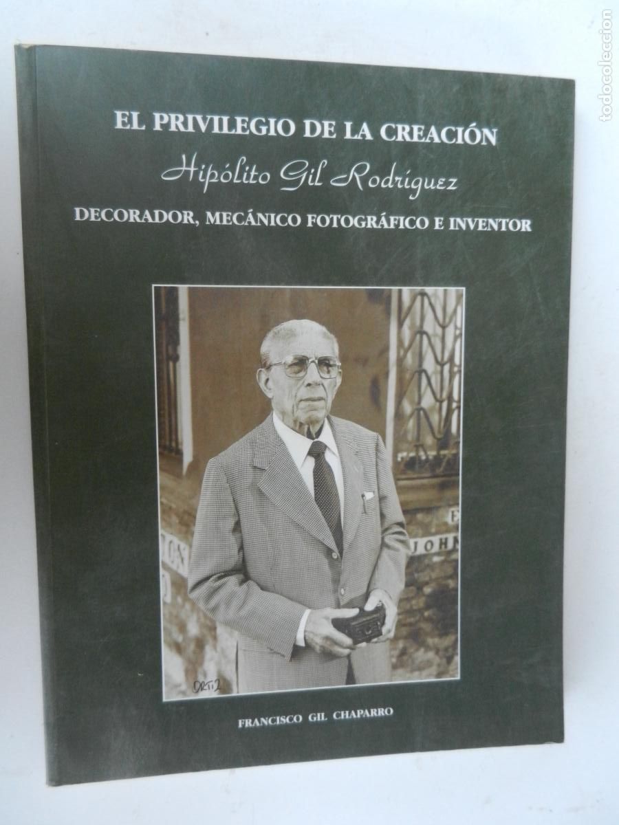 Libros de segunda mano: HIP&Oacute;LITO GIL RODRIGUEZ , EL PRIVILEGIO DE LA CREACION , FRANCISCO GIL CHAPARRO - SEVILLA 1999