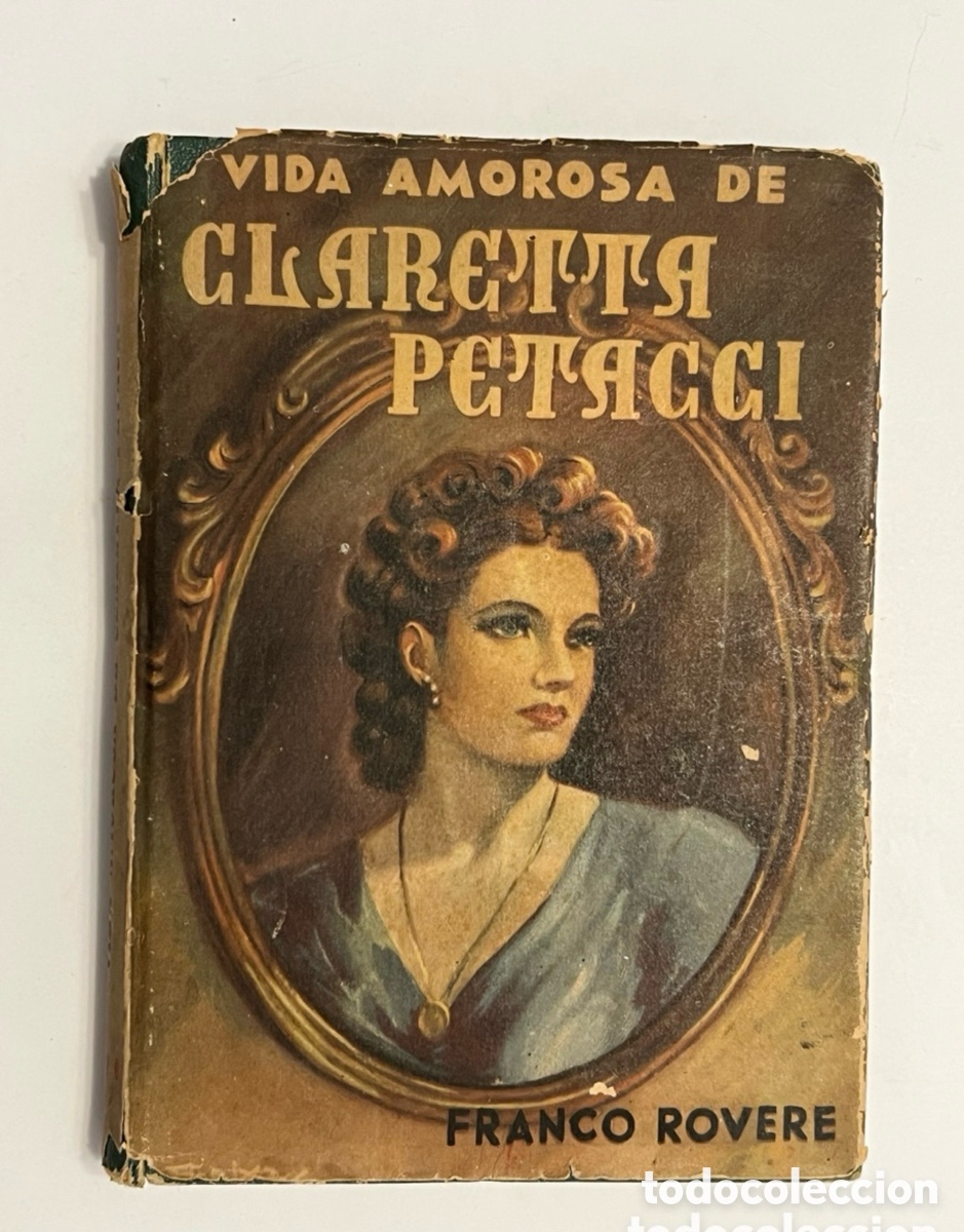 Gebrauchte B&uuml;cher: VIDA AMOROSA DE CLARETTA PETACCI, Benito Mussolini.. en buen estado. Env&iacute;o certificado 6&euro;