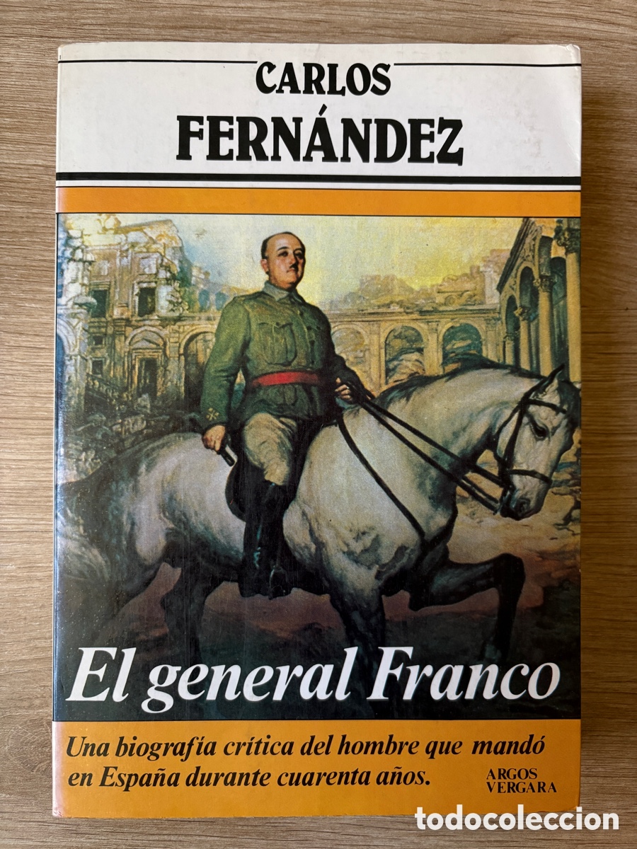 Livros em segunda m&atilde;o: (L128(F)) El General Franco (Biograf&iacute;a Cr&iacute;tica) - Carlos Fern&aacute;ndez (1983)