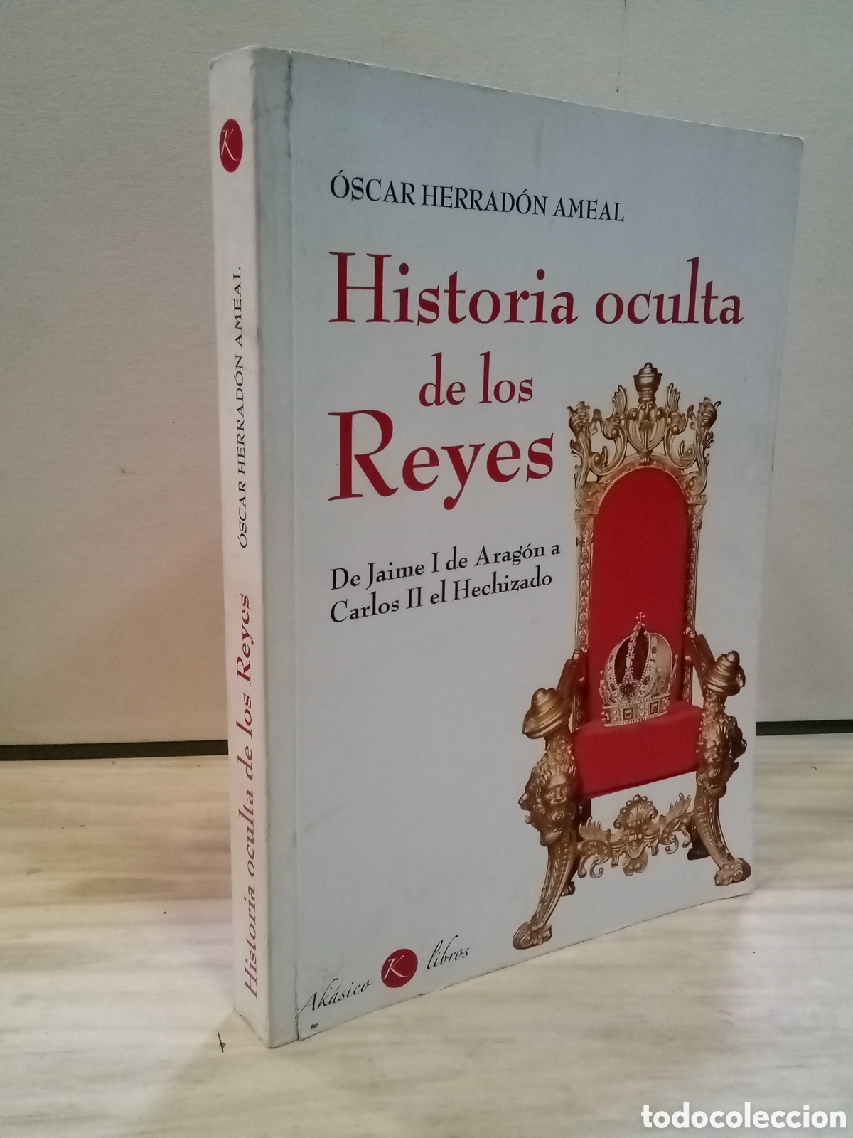 Second hand books: &Oacute;scar Herrad&oacute;n Ameal : Historia oculta de los Reyes