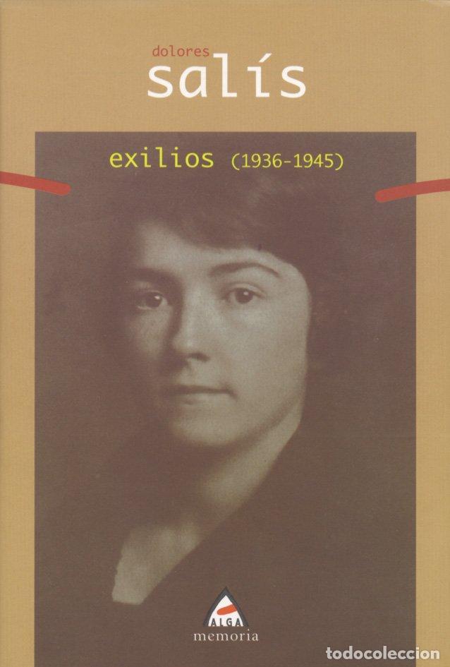 Libros de segunda mano: Exilios (1936-1945) - Dolores Sal&iacute;s Mart&iacute;nez - Alberdania - Alga memoria, Vol: 6