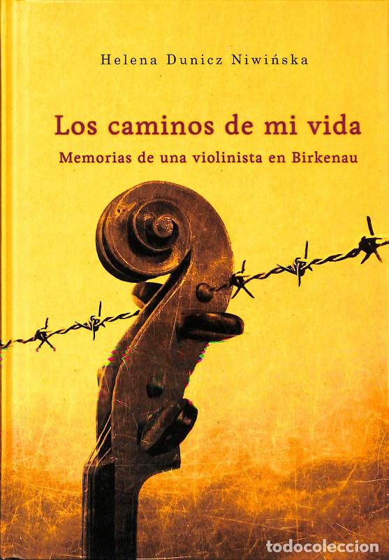 Libros de segunda mano: Los caminos de mi vida. Memorias de una violinista en Birkenau - Helena Dunicz Niwińska - Państwowe