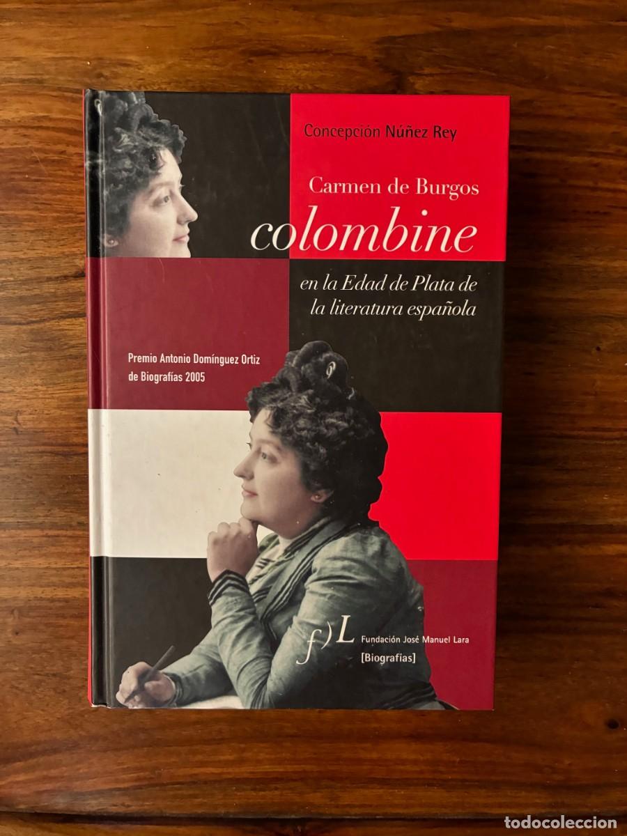Libros de segunda mano: Carmen de Burgos, Colombine en la Edad de Plata de la literatura espa&ntilde;ola. Concepci&oacute;n Nu&ntilde;ez.