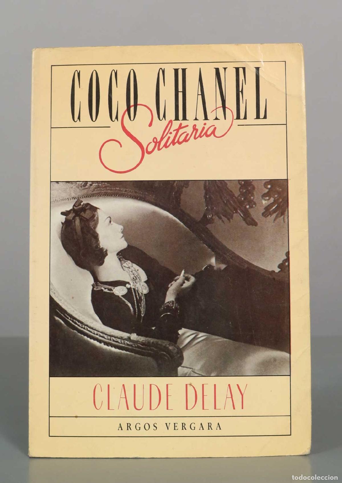 Libros de segunda mano: Coco Chanel, solitaria - Claude Delay - Editorial Argos Vergara