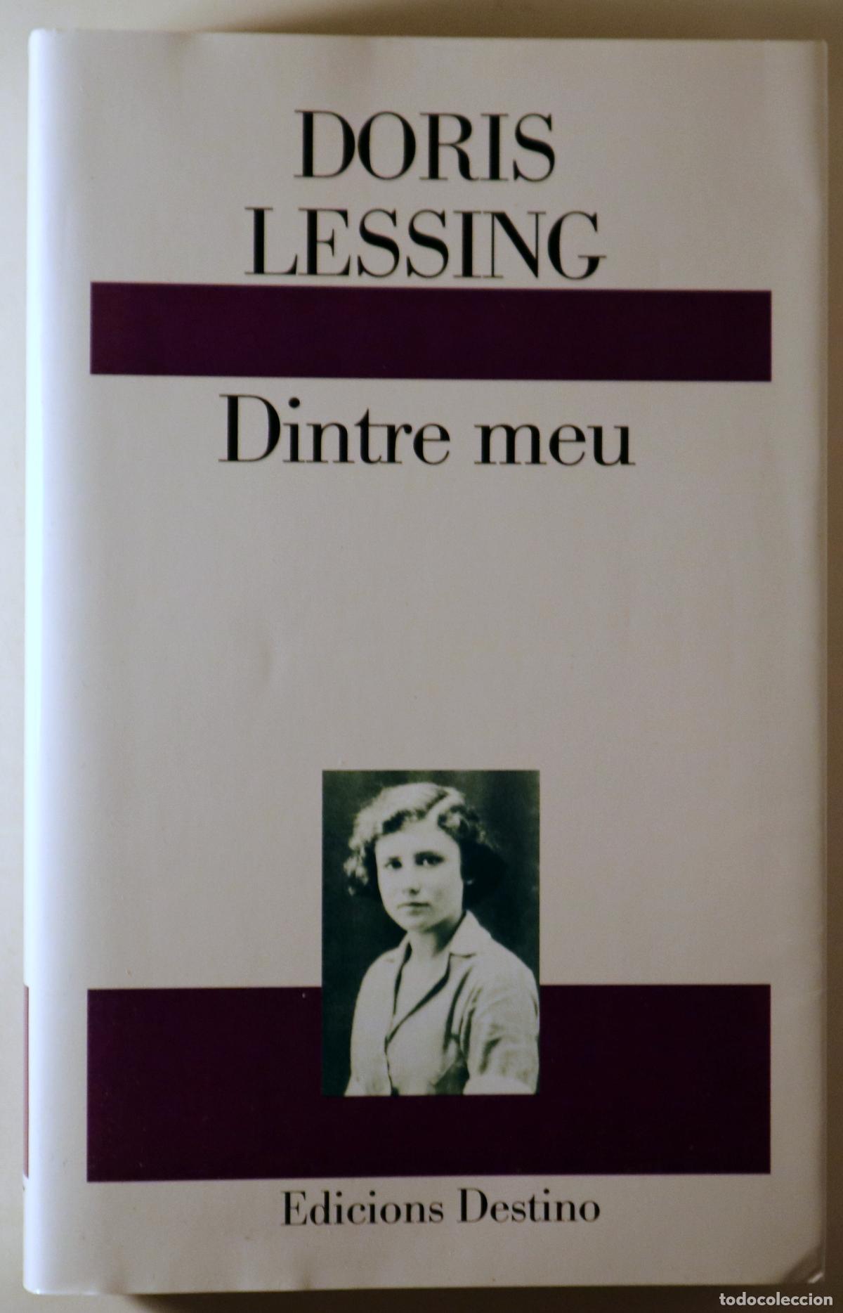 Libros de segunda mano: LESSING, Doris - DINTRE MEU. Primer volum de la meva autobiografia, fins al 1949 - Barcelona 1997 -