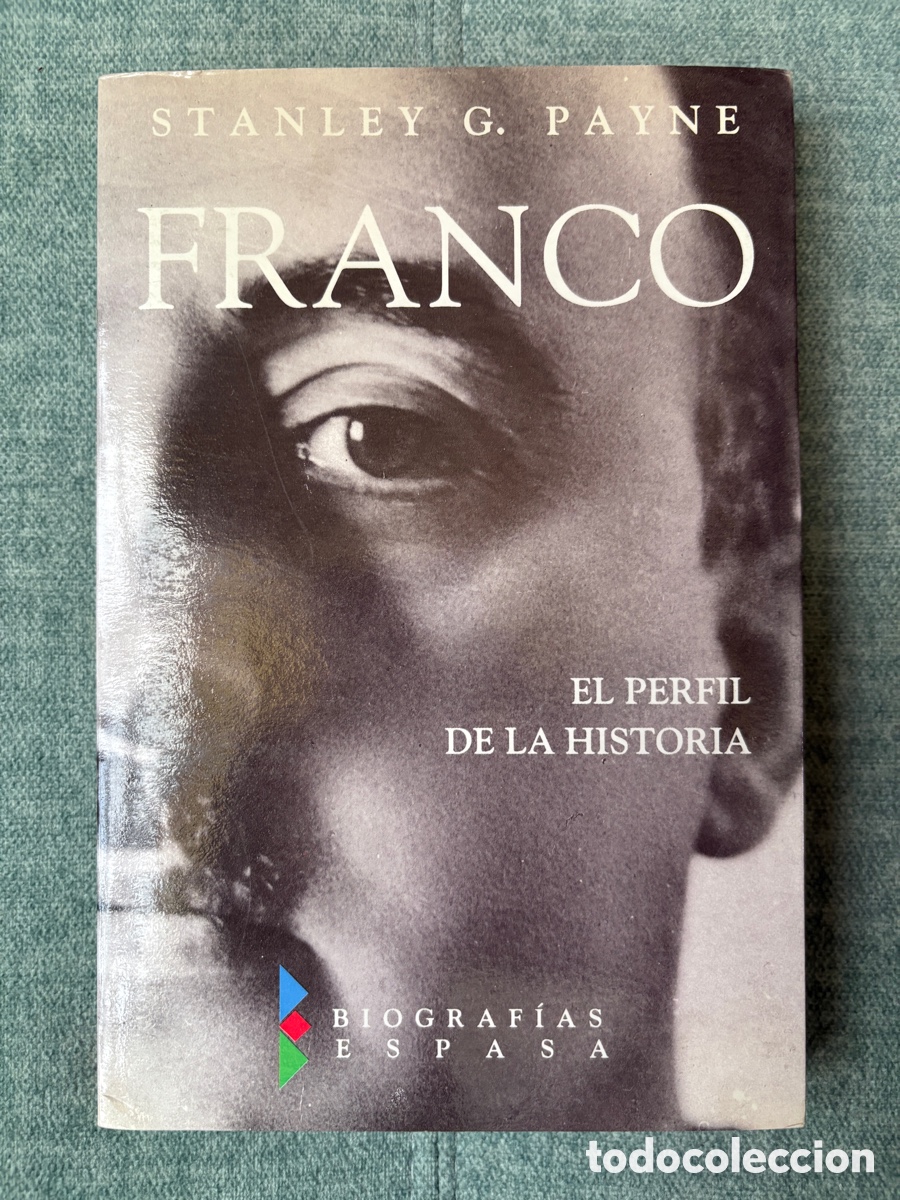 Libri di seconda mano: ((L128(O)) Franco. El perfil de la historia &ndash; Stanley G. Payne &ndash; Espasa Calpe, 1992
