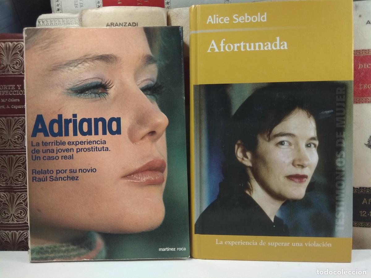 Gebrauchte B&uuml;cher: Lote 2 obras: AFORTUNADA. Alice Sebold / ADRIANA. La terrible experiencia de una joven prostituta