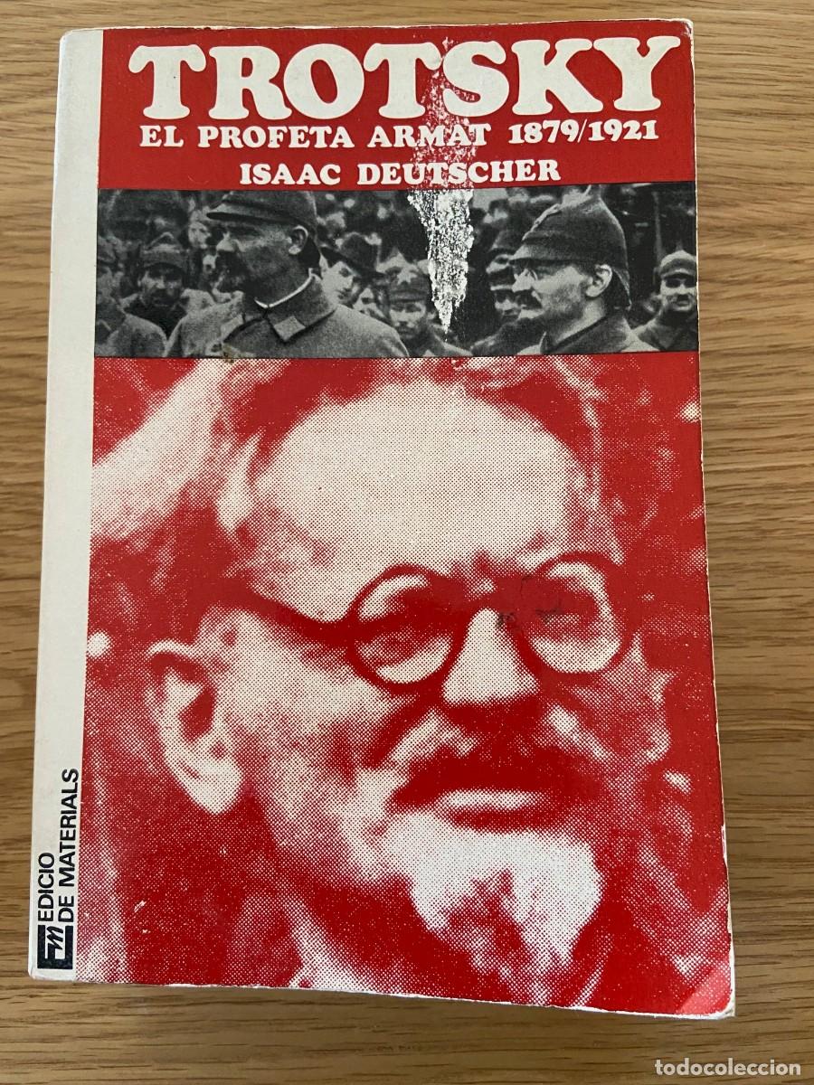 Libros de segunda mano: TROTSKY, EL PROFETA ARMAT, 1879-1921 - ISAAC DEUTSCHER - EDICI&Oacute; DE MATERIALS - 1967