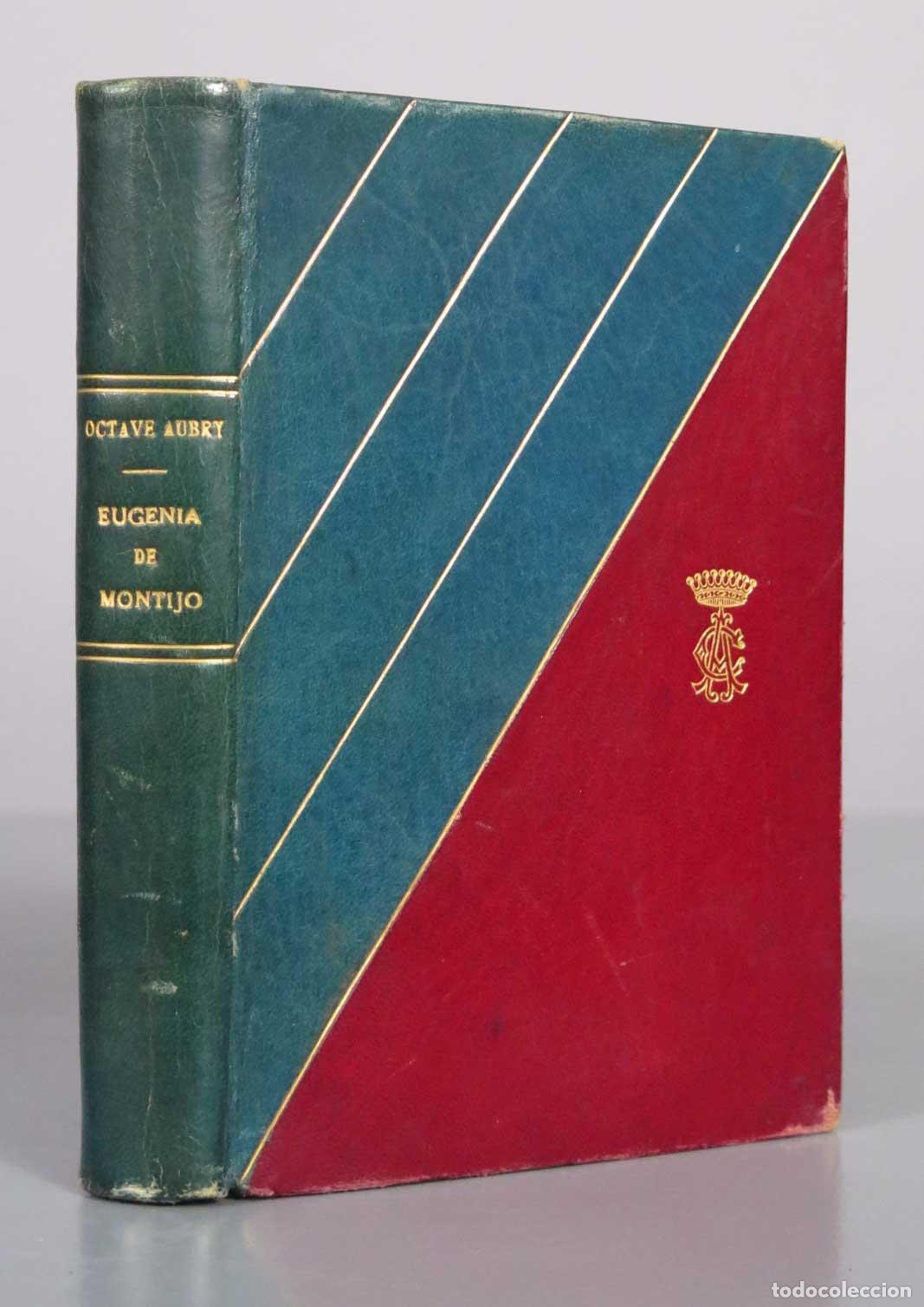 Libros de segunda mano: Eugenia de Montijo, Emperatriz de los Franceses - Aubry - ENCUADERNACION NOBILIARIA