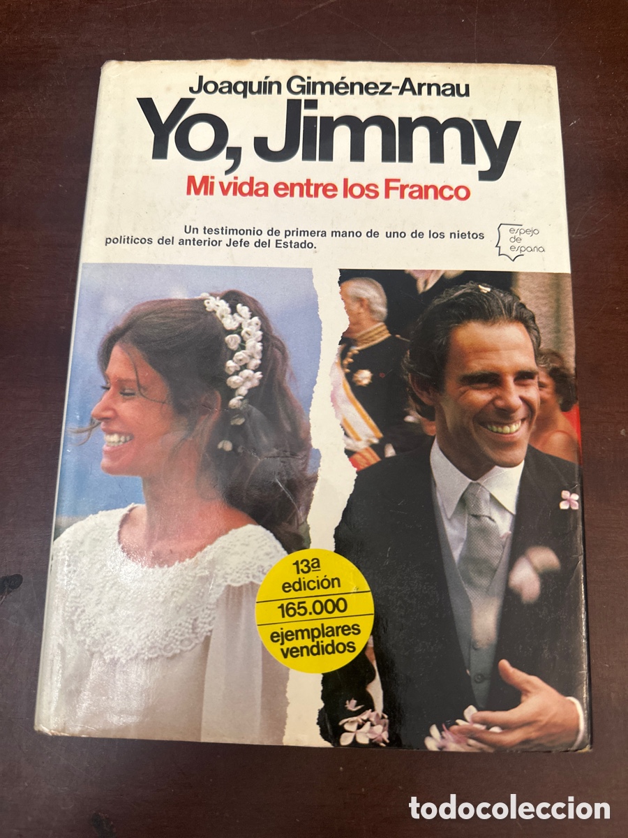 Libros de segunda mano: YO, JIMMY.MI VIDA ENTRE LOS FRANCO. JOAQUIN GIM&Eacute;NEZ-ARNAU. ESPEJO DE ESPA&Ntilde;A