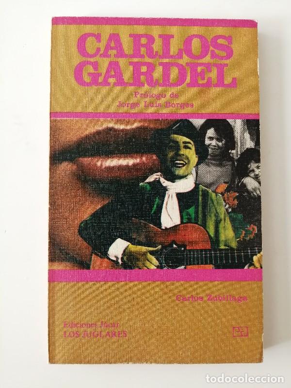 Libros de segunda mano: Carlos Gardel - Zubillaga, Carlos - Ediciones J&uacute;car - Colecci&oacute;n los Juglares, N&ordm; 33
