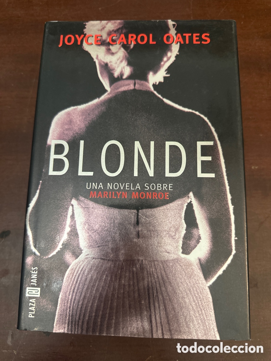 Libros de segunda mano: JOYCE CAROL OATES - BLONDE, UNA NOVELA SOBRE MARILYN MONROE - PLAZA & JANES 2000