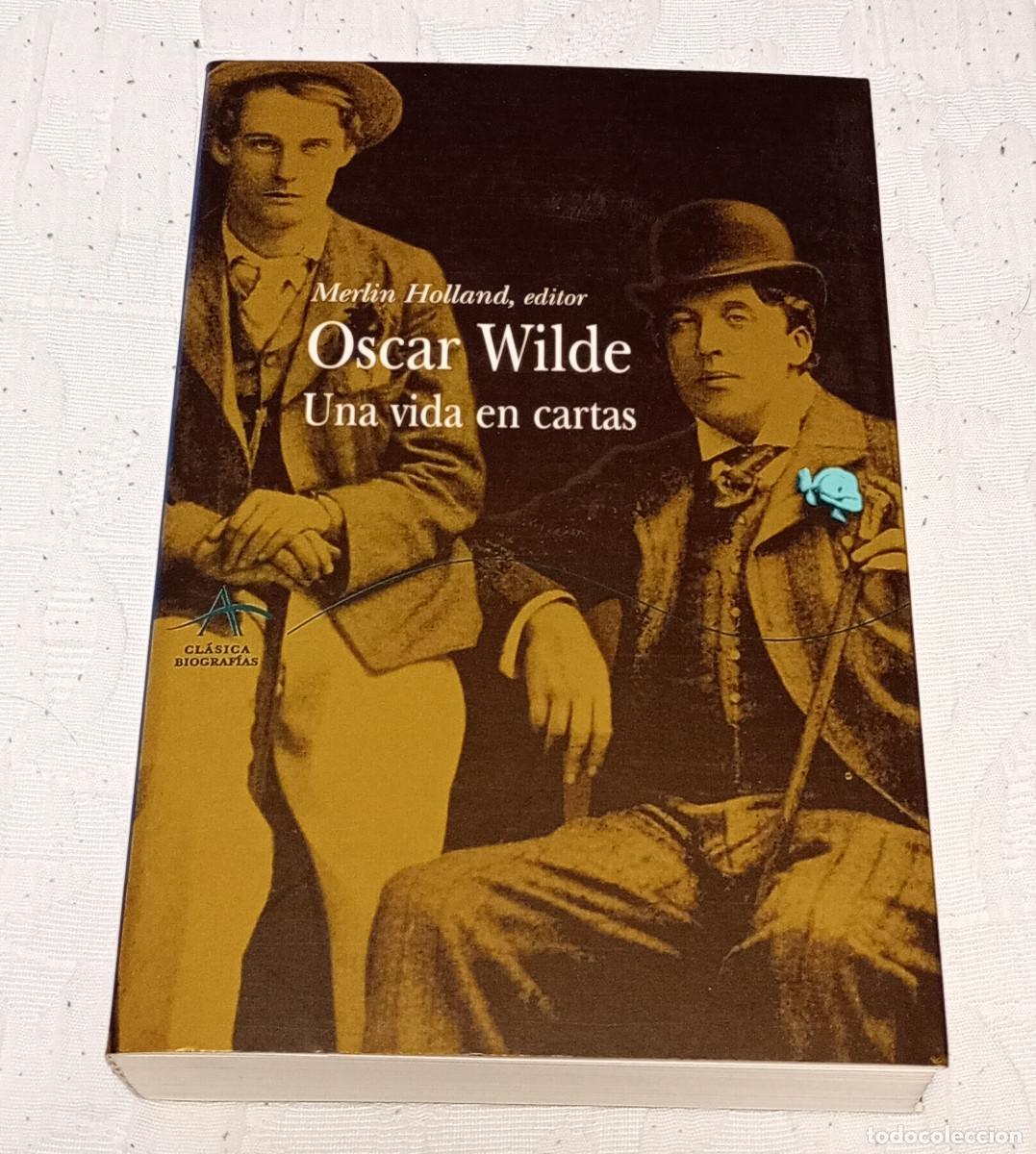 Libros de segunda mano: 'Oscar Wilde, una vida en cartas', Mertin Holland (Alba, 2005)