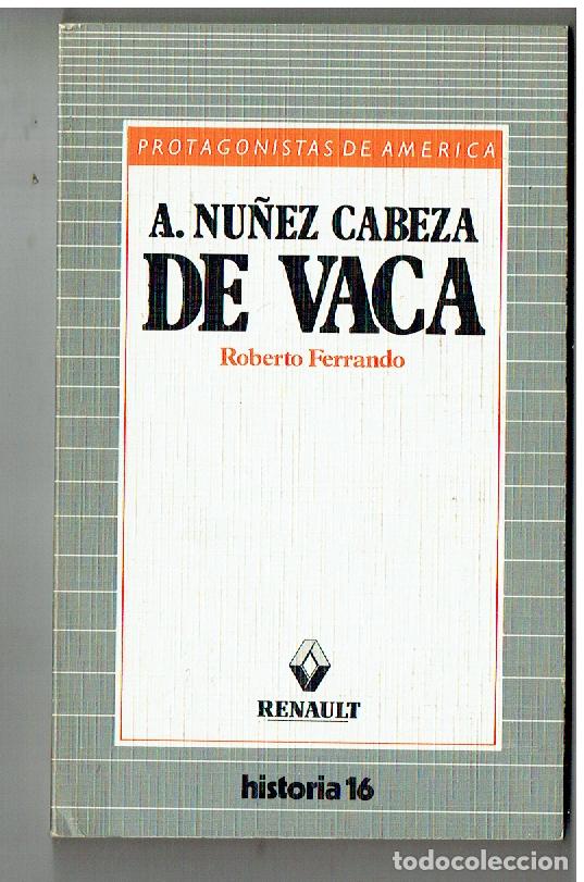 Libros de segunda mano: PROTAGONISTAS DE &Aacute;MERICA. A. NU&Ntilde;EZ CABEZA DE VACA. ROBERTO FERRANDO. HISTORIA 16. ( ST/PR2)
