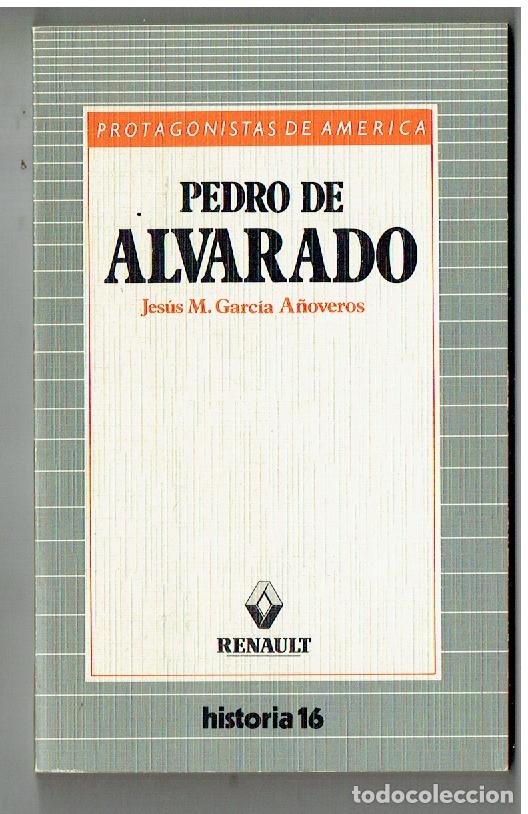 Libros de segunda mano: PROTAGONISTAS DE &Aacute;MERICA. PEDRO DE ALVARADO. JES&Uacute;S M. GARC&Iacute;A A&Ntilde;OVEROS. HISTORIA 16. ( ST/PR2)