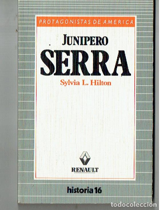Libros de segunda mano: PROTAGONISTAS DE &Aacute;MERICA. JUNIPERO SERRA. SYLVIA L. HILTON. HISTORIA 16. ( ST/PR2)