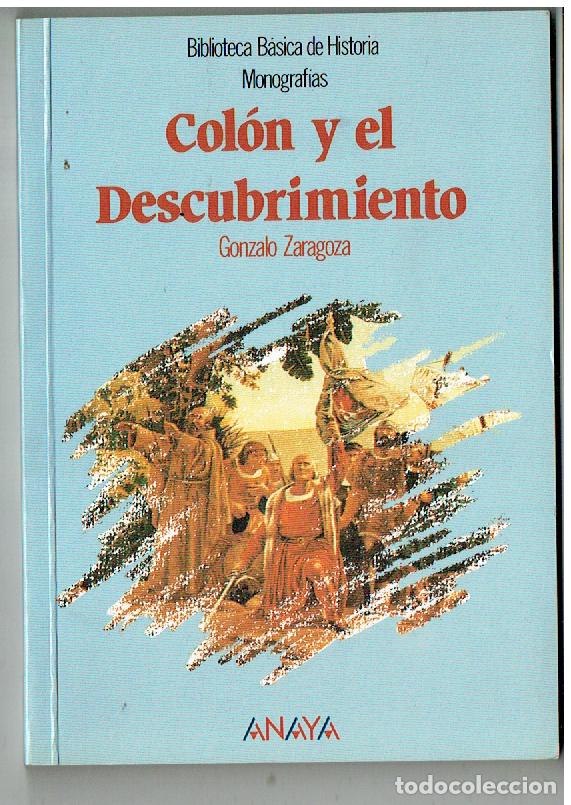 Libros de segunda mano: HISTORIA MONOGR&Aacute;FICA. COL&Oacute;N Y EL DESCUBRIMIENTO . G&Oacute;NZALO ZARAGOZA. ANAYA. 1988. ( ST/PR2)