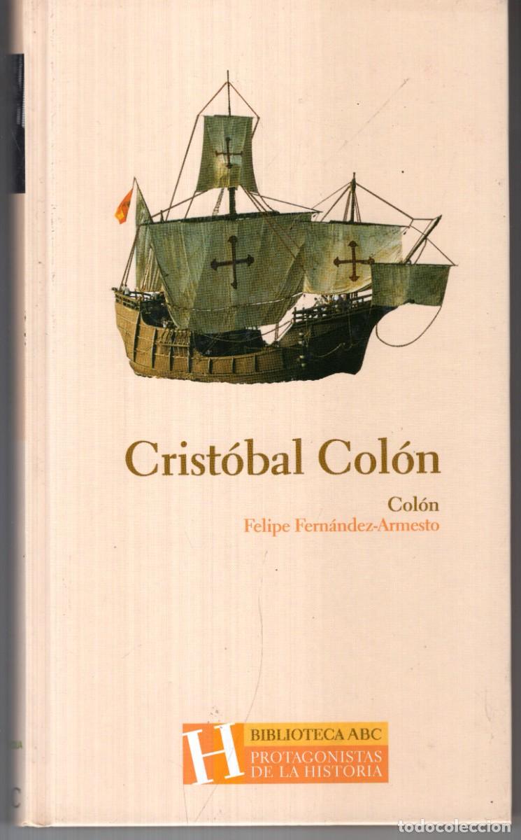 Libri di seconda mano: CRISTOBAL COLON (FELIPE FDEZ ARMESTO) BIBLIOTECA PROTAGONISTAS DE LA HISTORIA ABC - CARTONE - OFI15J